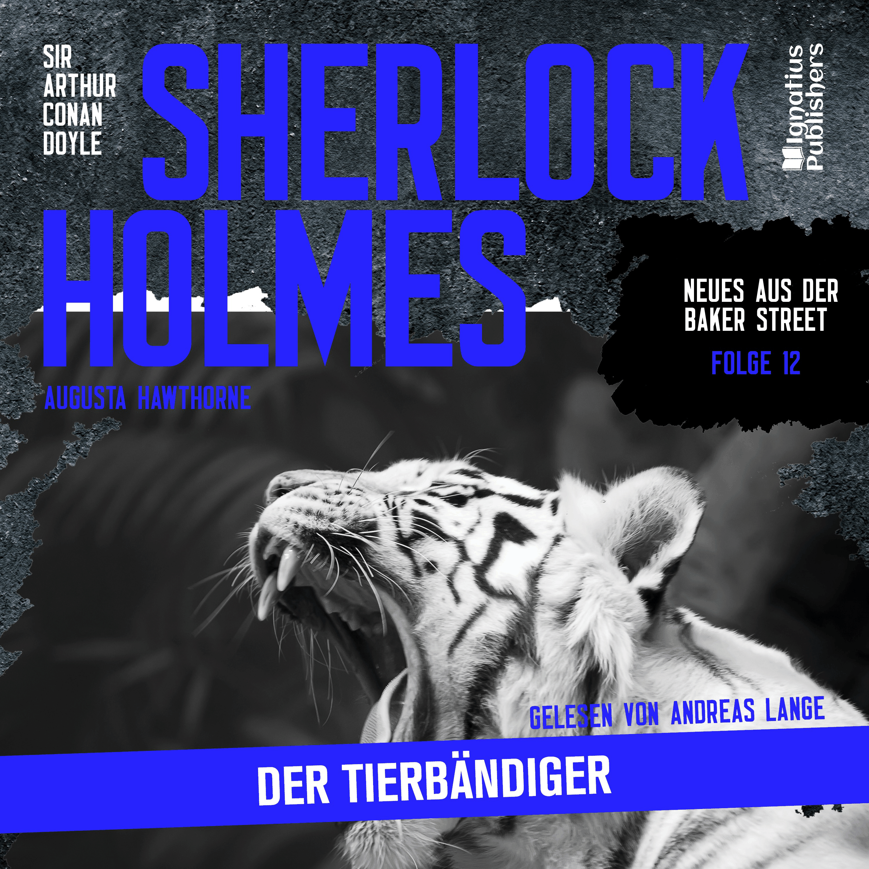 Sherlock Holmes: Der Tierbändiger (Neues aus der Baker Street, Folge 12)