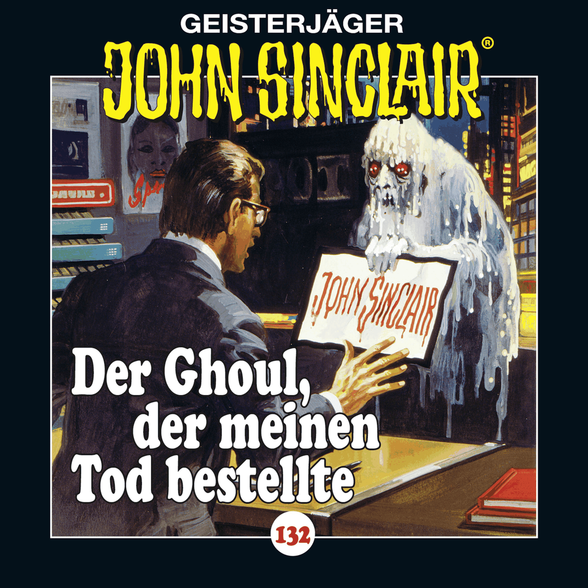 Folge 132: Der Ghoul, der meinen Tod bestellte