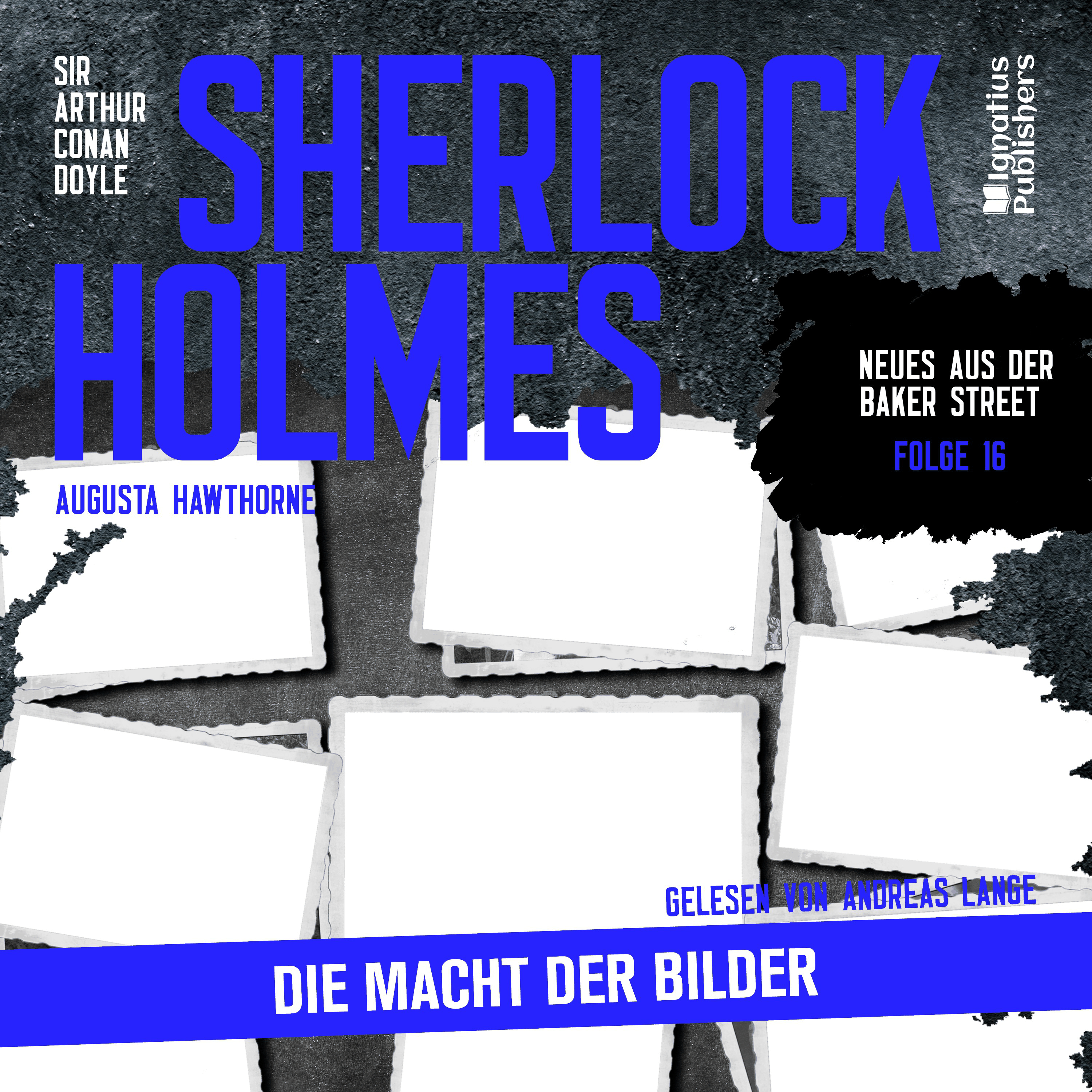 Sherlock Holmes: Die Macht der Bilder (Neues aus der Baker Street, Folge 16)