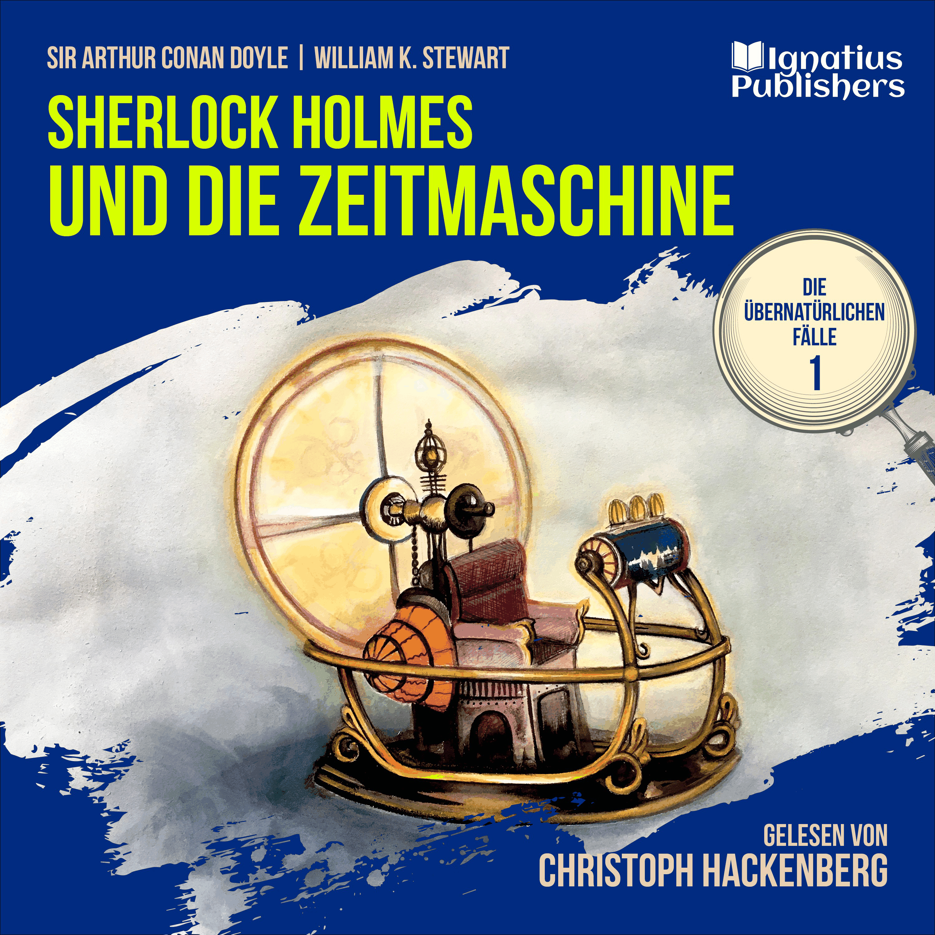 Sherlock Holmes und die Zeitmaschine (Die übernatürlichen Fälle, Folge 1)