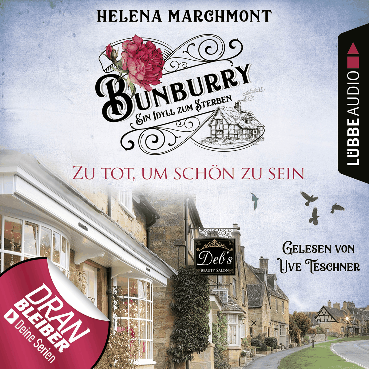 Zu tot, um schön zu sein - Ein Idyll zum Sterben - Ein englischer Cosy-Krimi - Bunburry, Folge 5