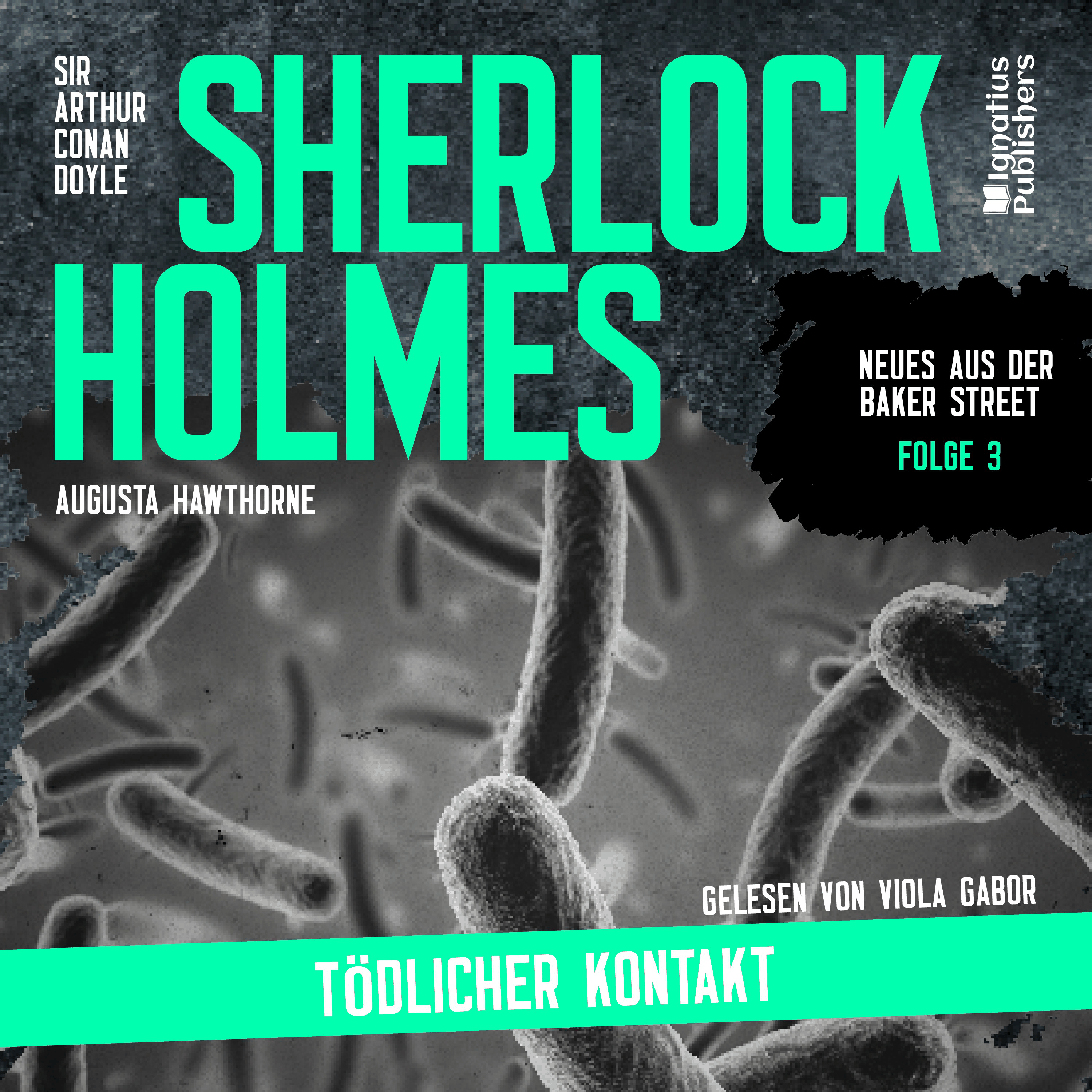 Sherlock Holmes: Tödlicher Kontakt (Neues aus der Baker Street, Folge 3)