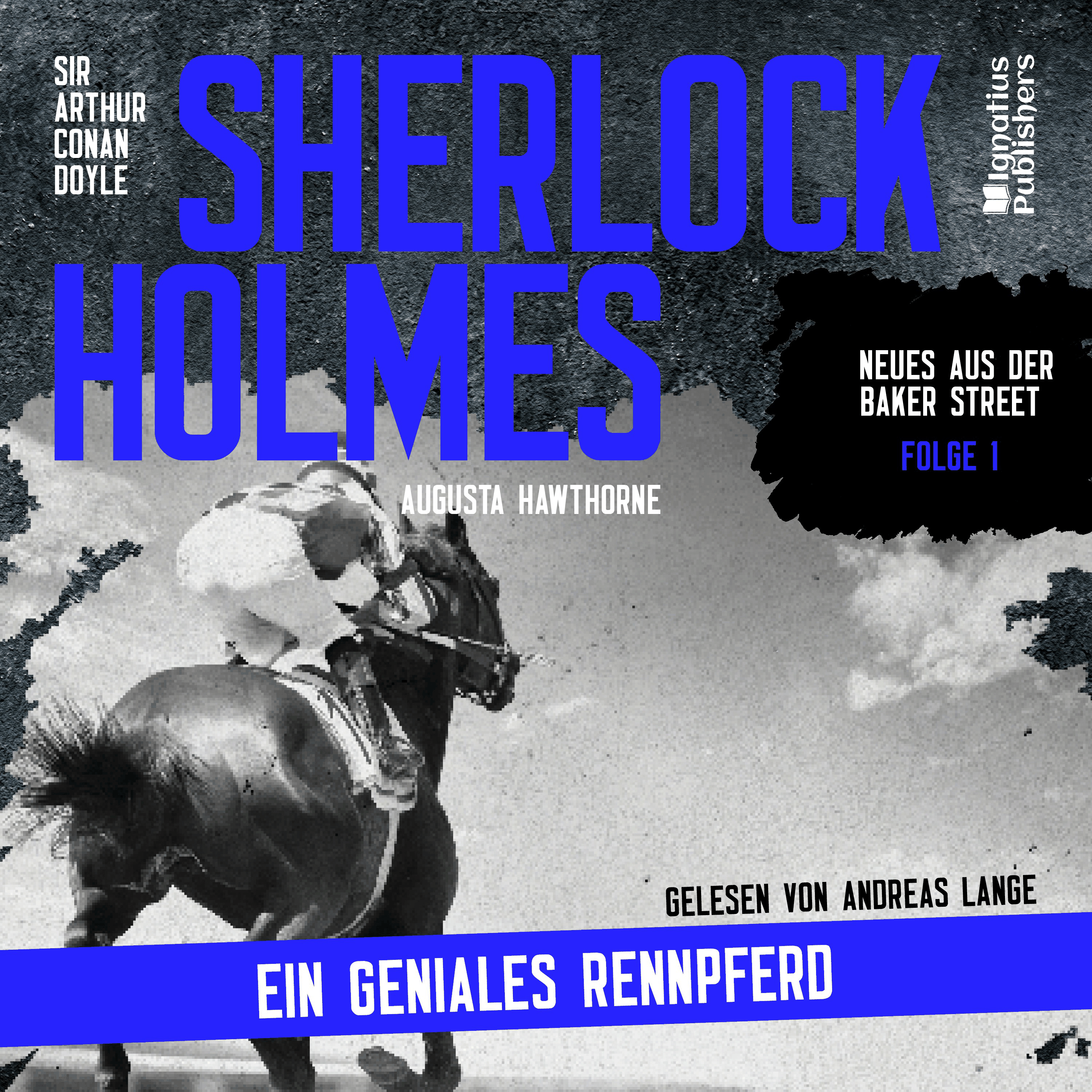Sherlock Holmes: Ein geniales Rennpferd (Neues aus der Baker Street, Folge 1)