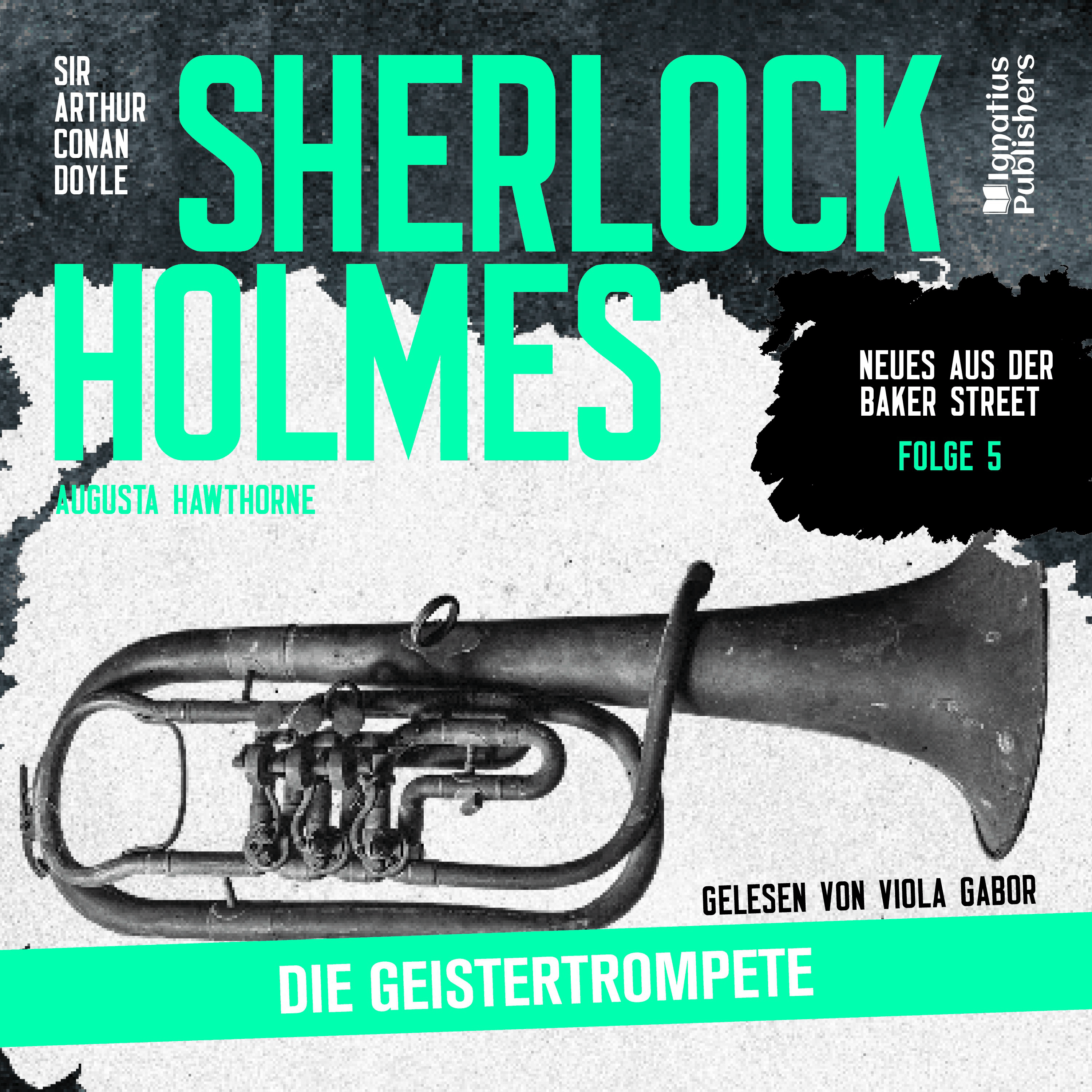 Sherlock Holmes: Die Geistertrompete (Neues aus der Baker Street, Folge 5)