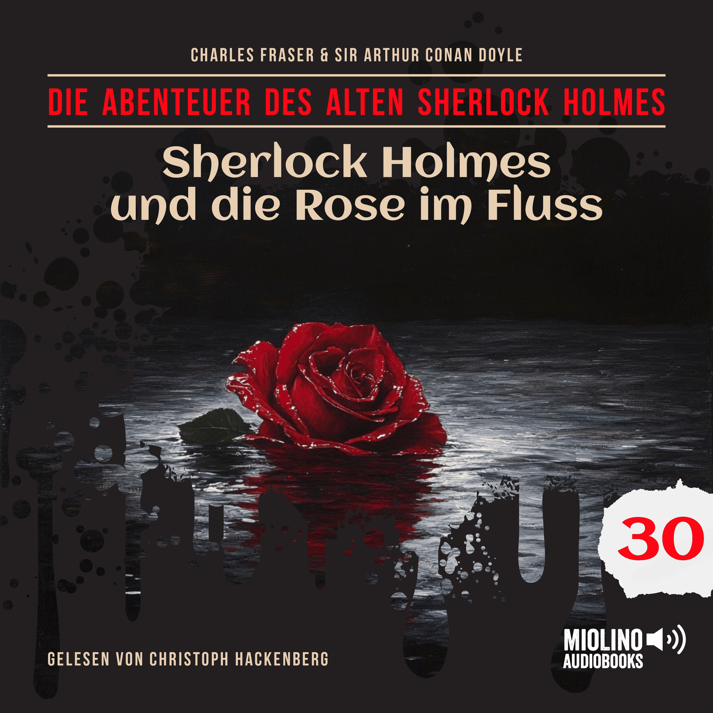 Sherlock Holmes und die Rose im Fluss (Die Abenteuer des alten Sherlock Holmes, Folge 30)