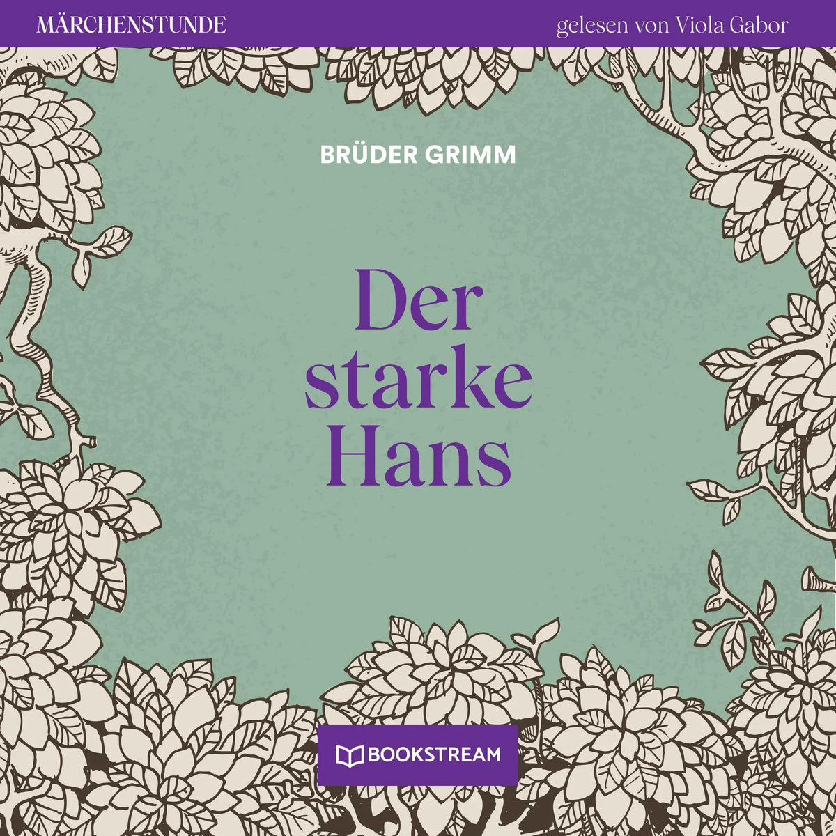 Der starke Hans - Märchenstunde, Folge 82 (Ungekürzt)