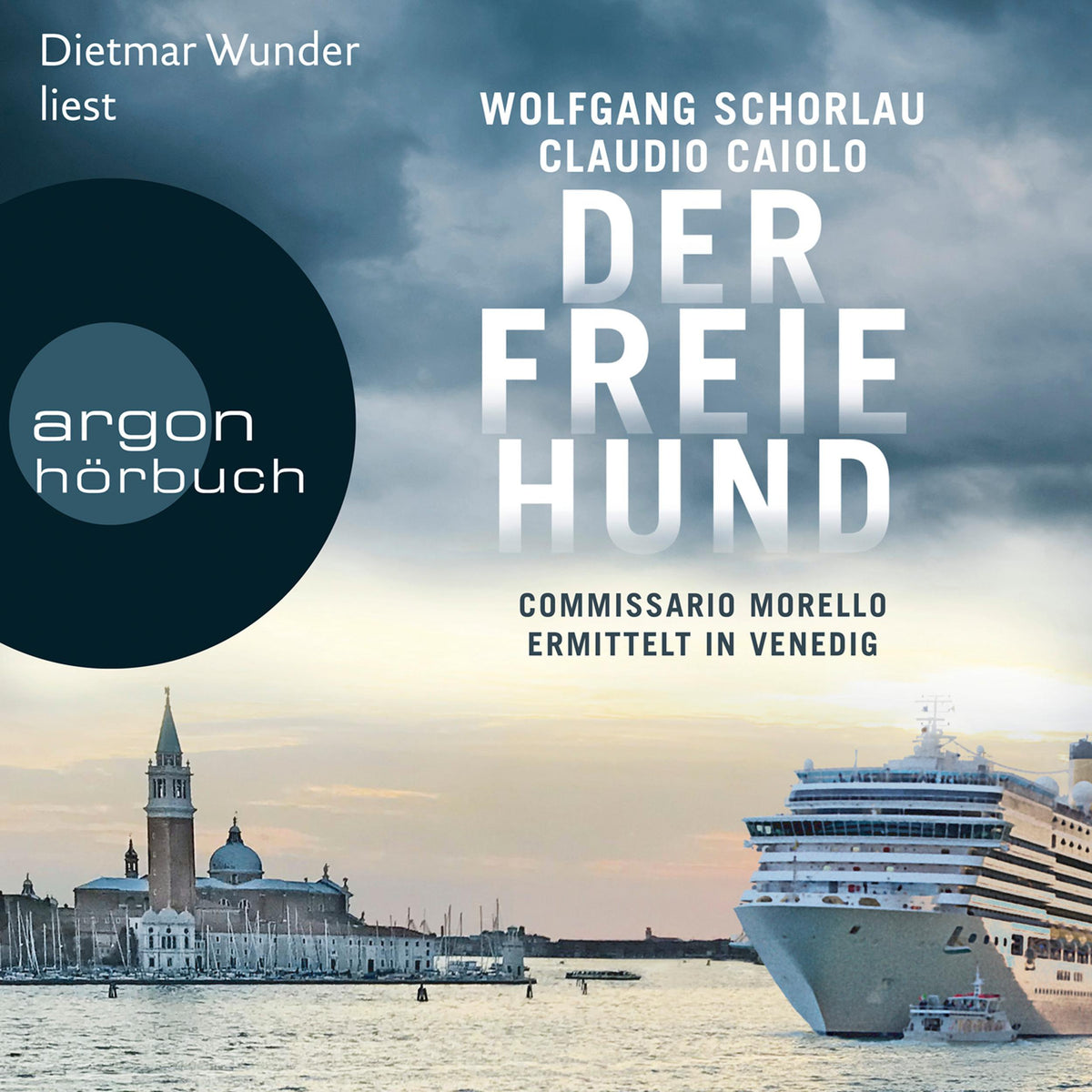 Der freie Hund - Ein Fall für Commissario Morello - Commissario Morello ermittelt in Venedig, Band 1 (Ungekürzte Lesung)