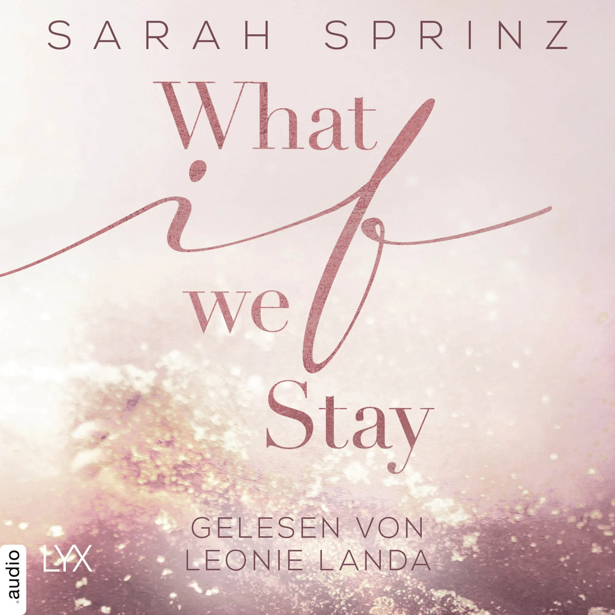 What if we Stay - What-If-Trilogie, Teil 2