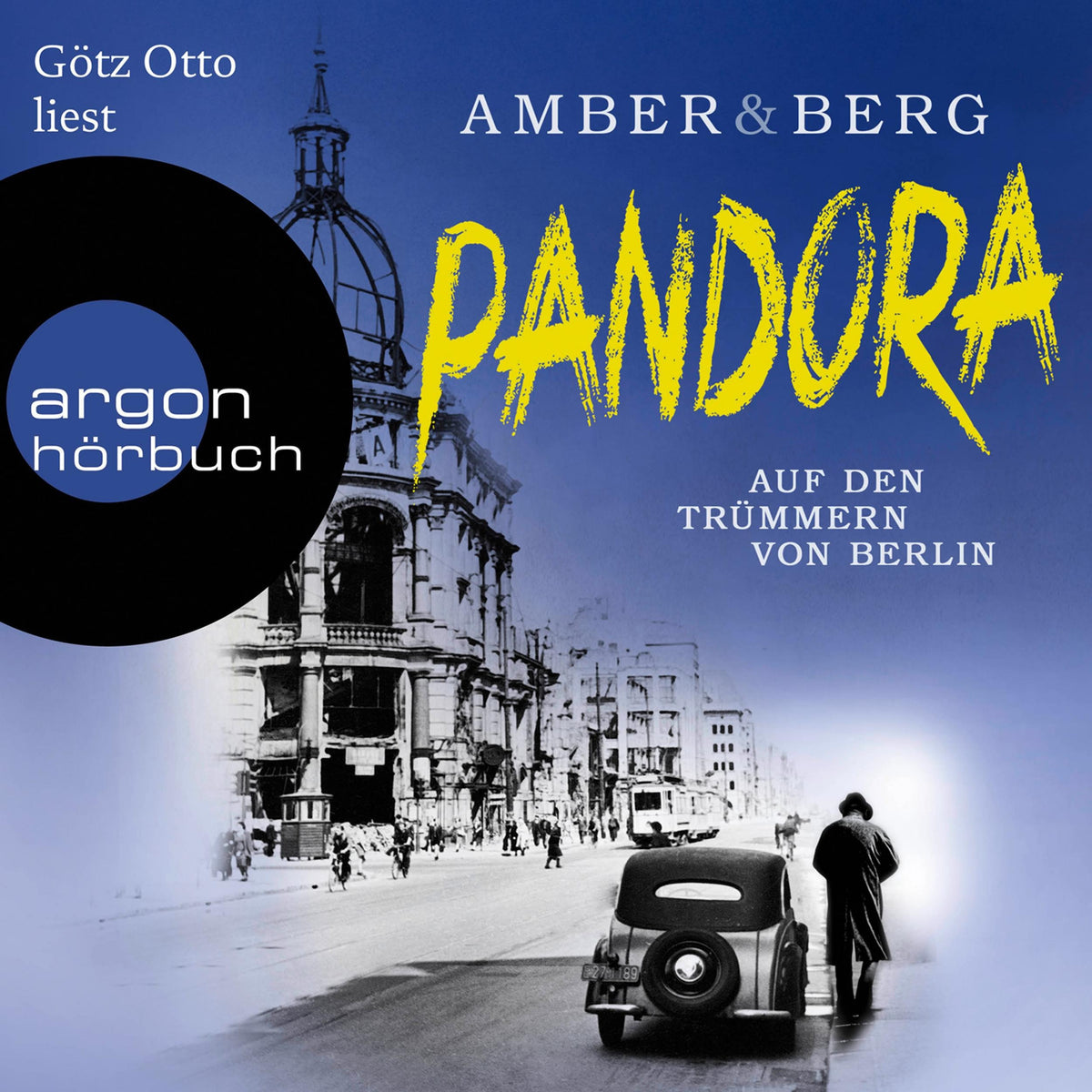 Pandora - Stein und Wuttke - Auf den Trümmern von Berlin. Kriminalroman, Band 1 (Ungekürzte Lesung)