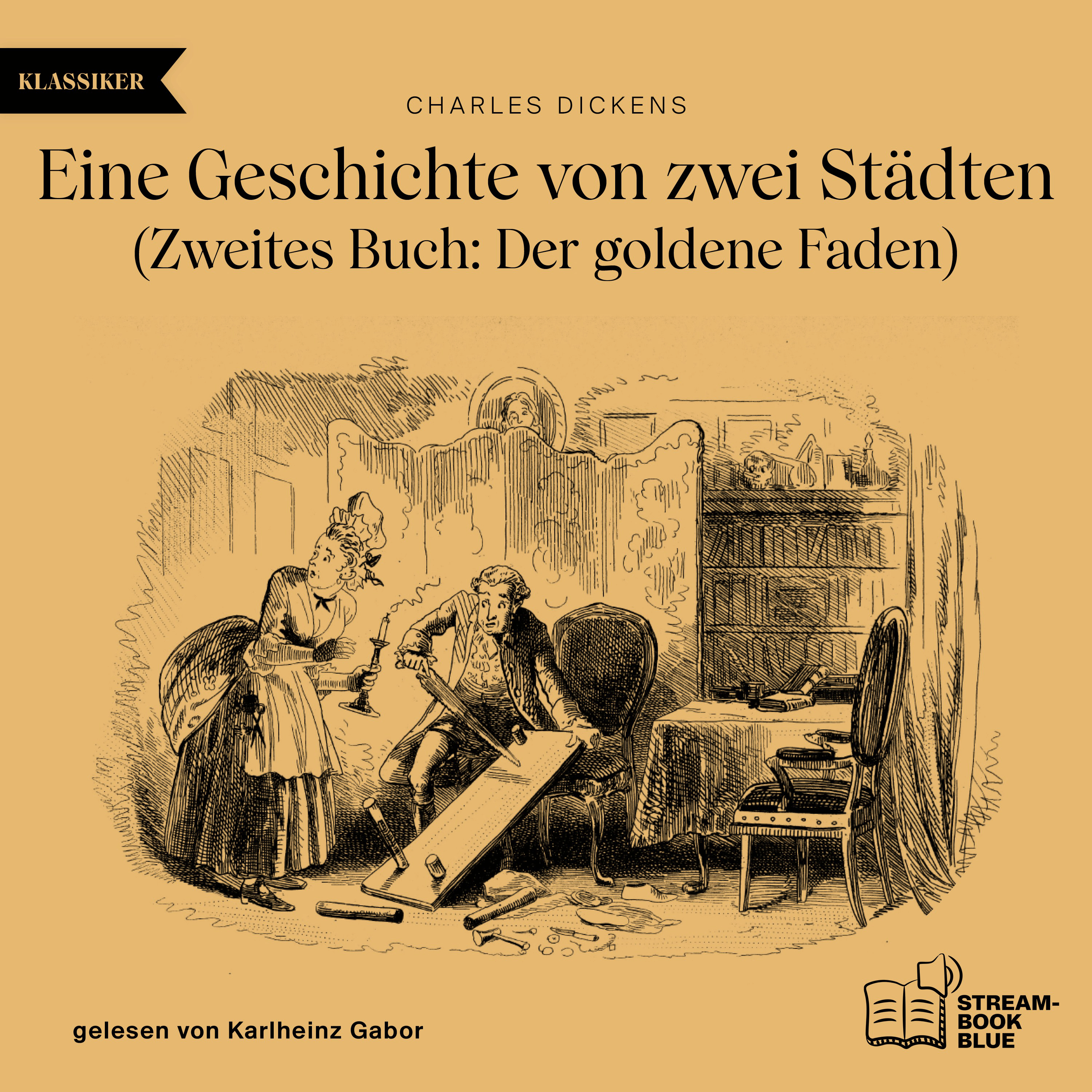 Eine Geschichte von zwei Städten - Zweites Buch: Der goldene Faden