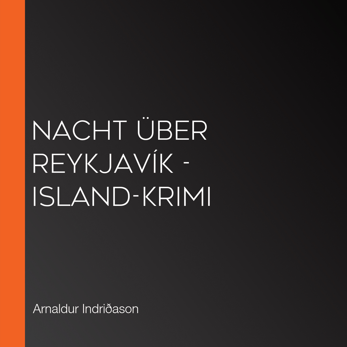 Nacht über Reykjavík - Island-Krimi
