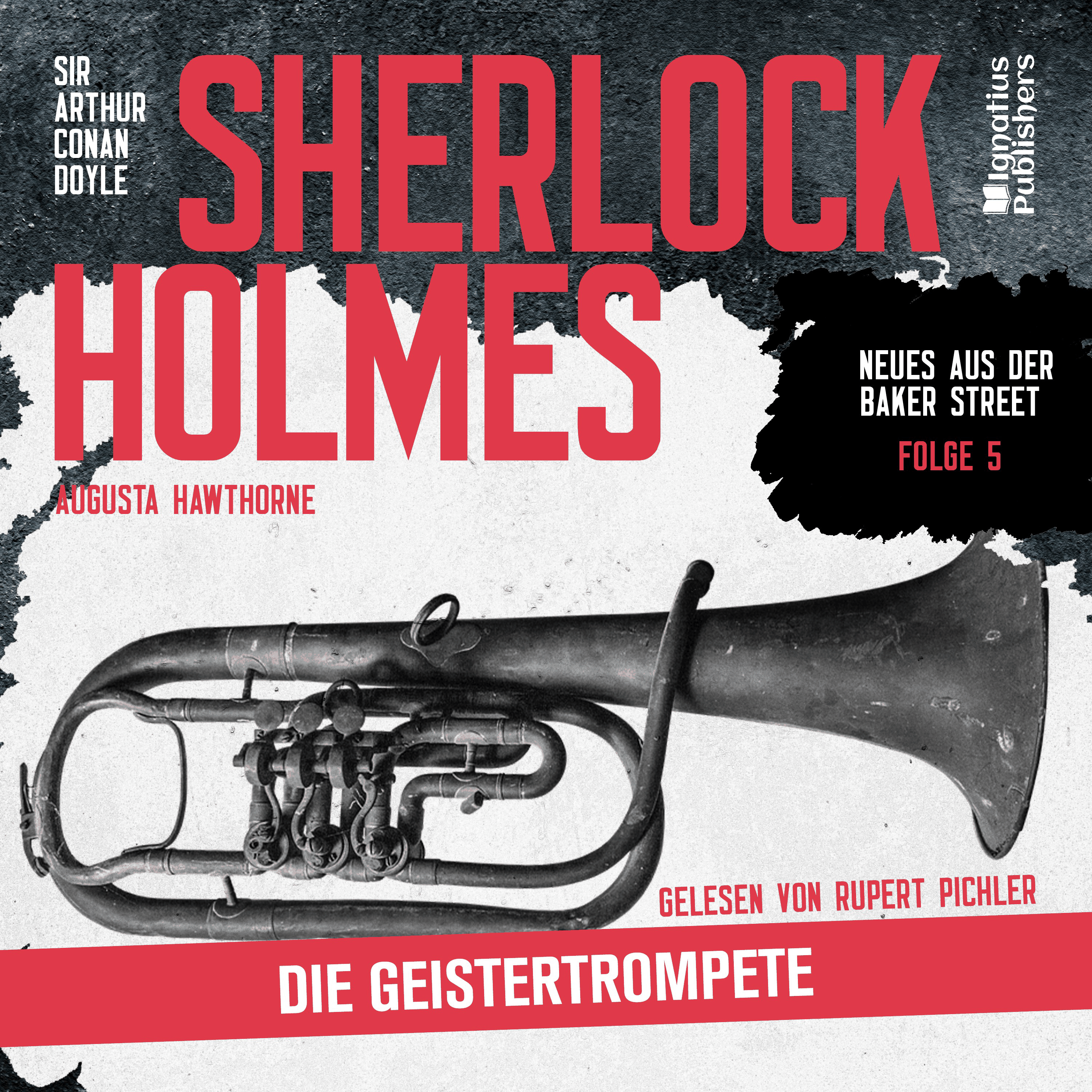 Sherlock Holmes: Die Geistertrompete (Neues aus der Baker Street, Folge 5)