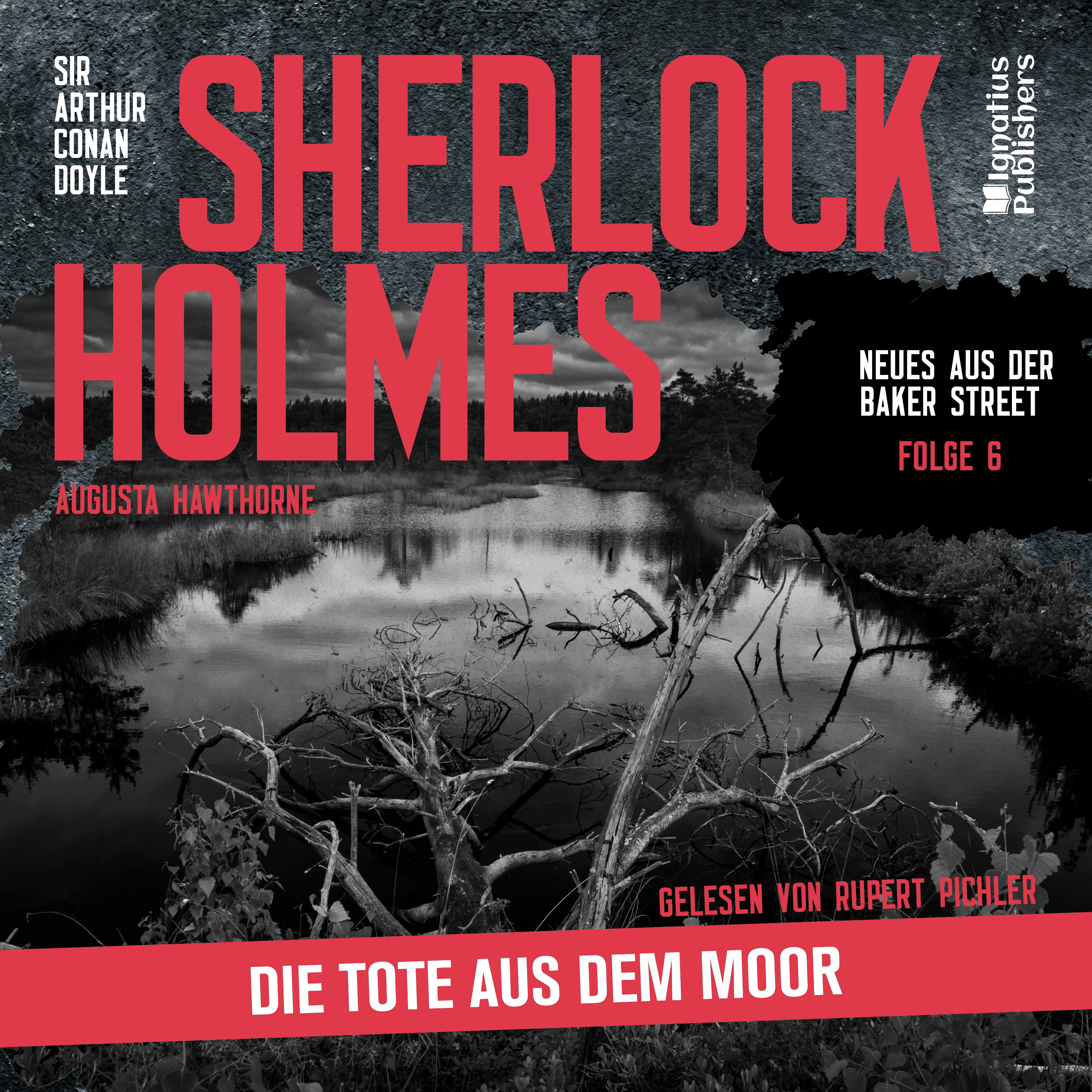 Sherlock Holmes: Die Tote aus dem Moor (Neues aus der Baker Street, Folge 6)
