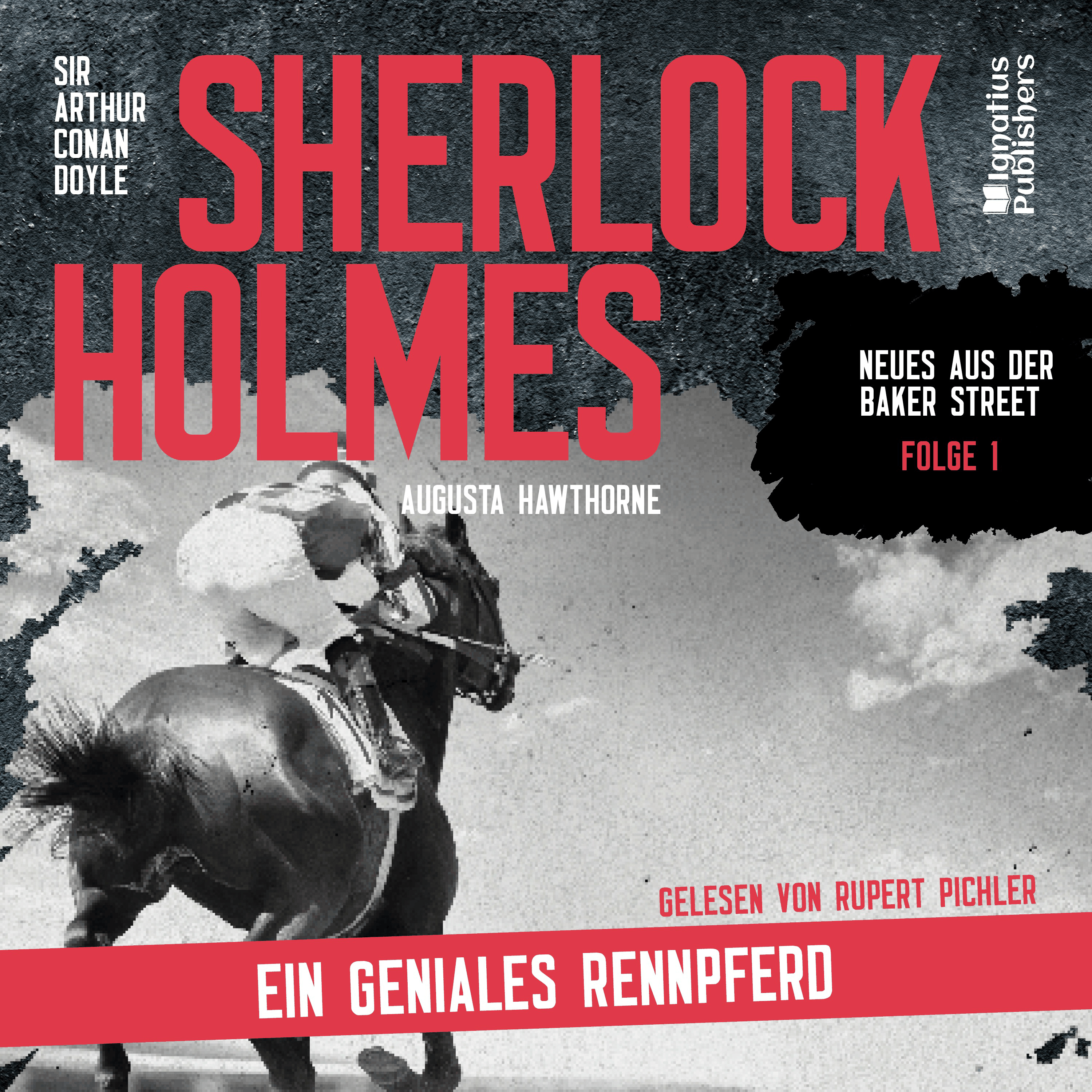 Sherlock Holmes: Ein geniales Rennpferd (Neues aus der Baker Street, Folge 1)