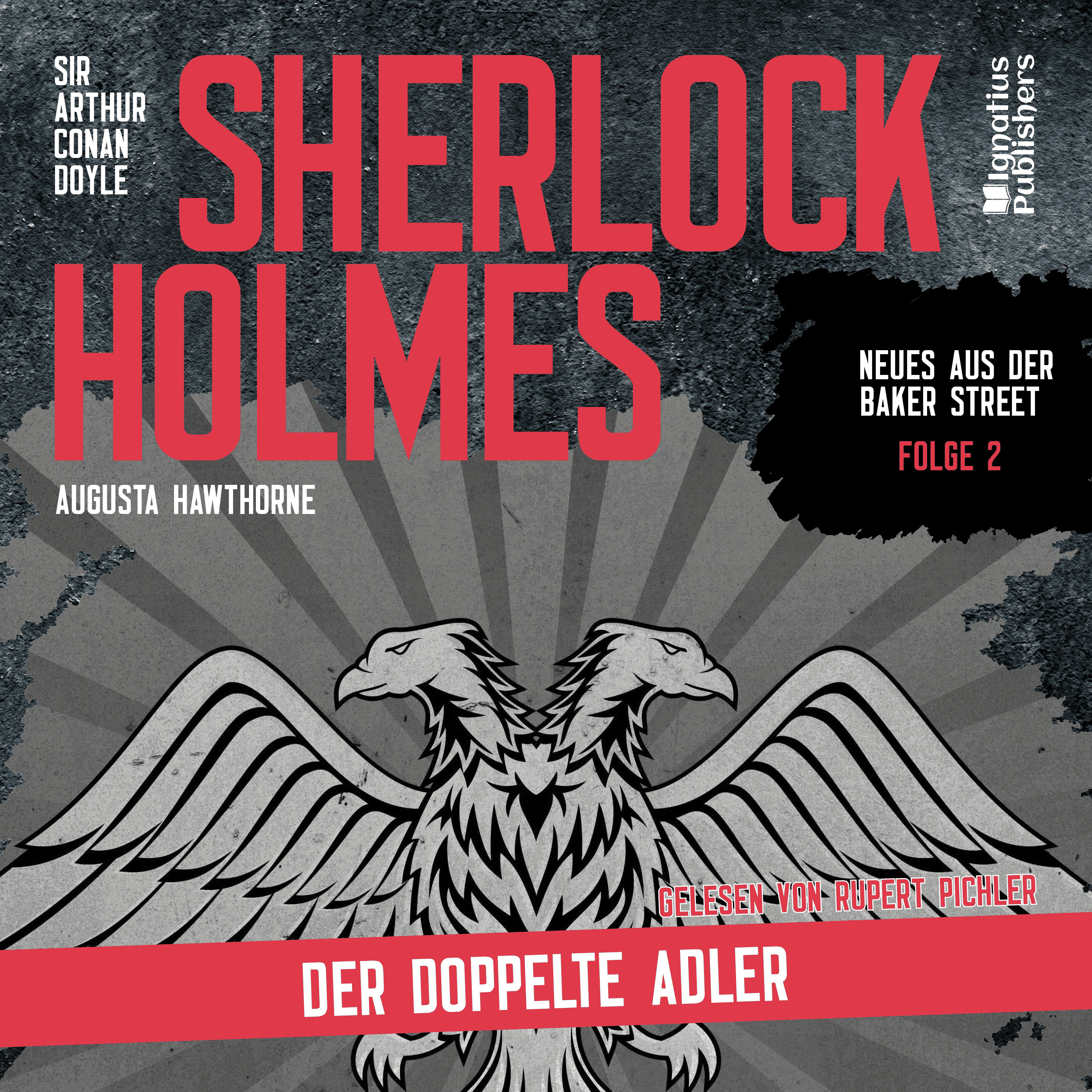 Sherlock Holmes: Der doppelte Adler (Neues aus der Baker Street, Folge 2)