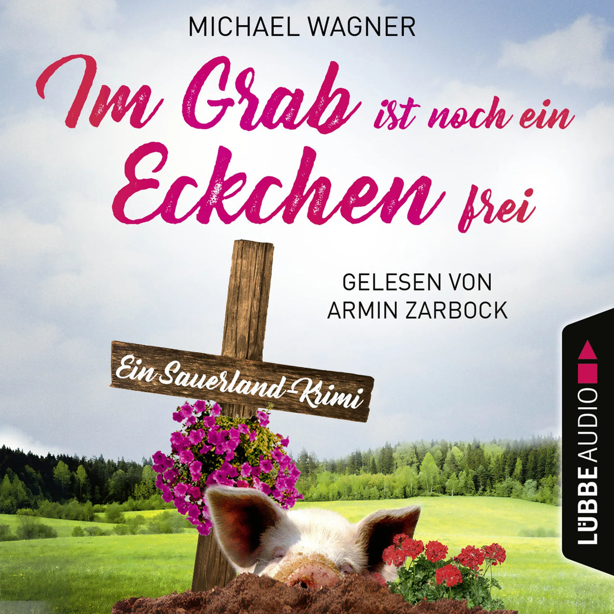 Im Grab ist noch ein Eckchen frei - Ein Sauerland-Krimi - Kettling und Larisch ermitteln, Teil 2
