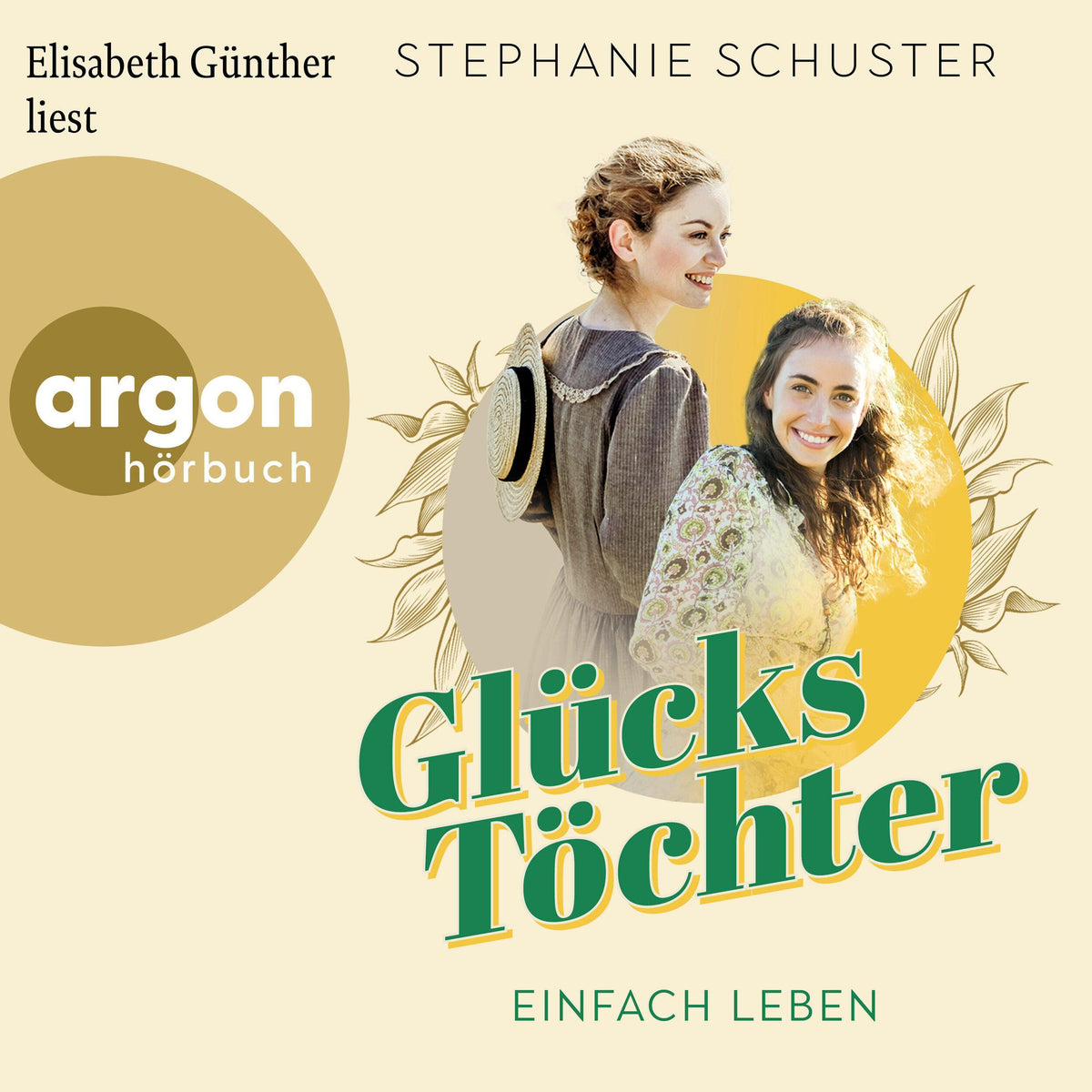 Glückstöchter - Einfach leben - Glückstöchter-Dilogie, Band 1 (Ungekürzte Lesung)