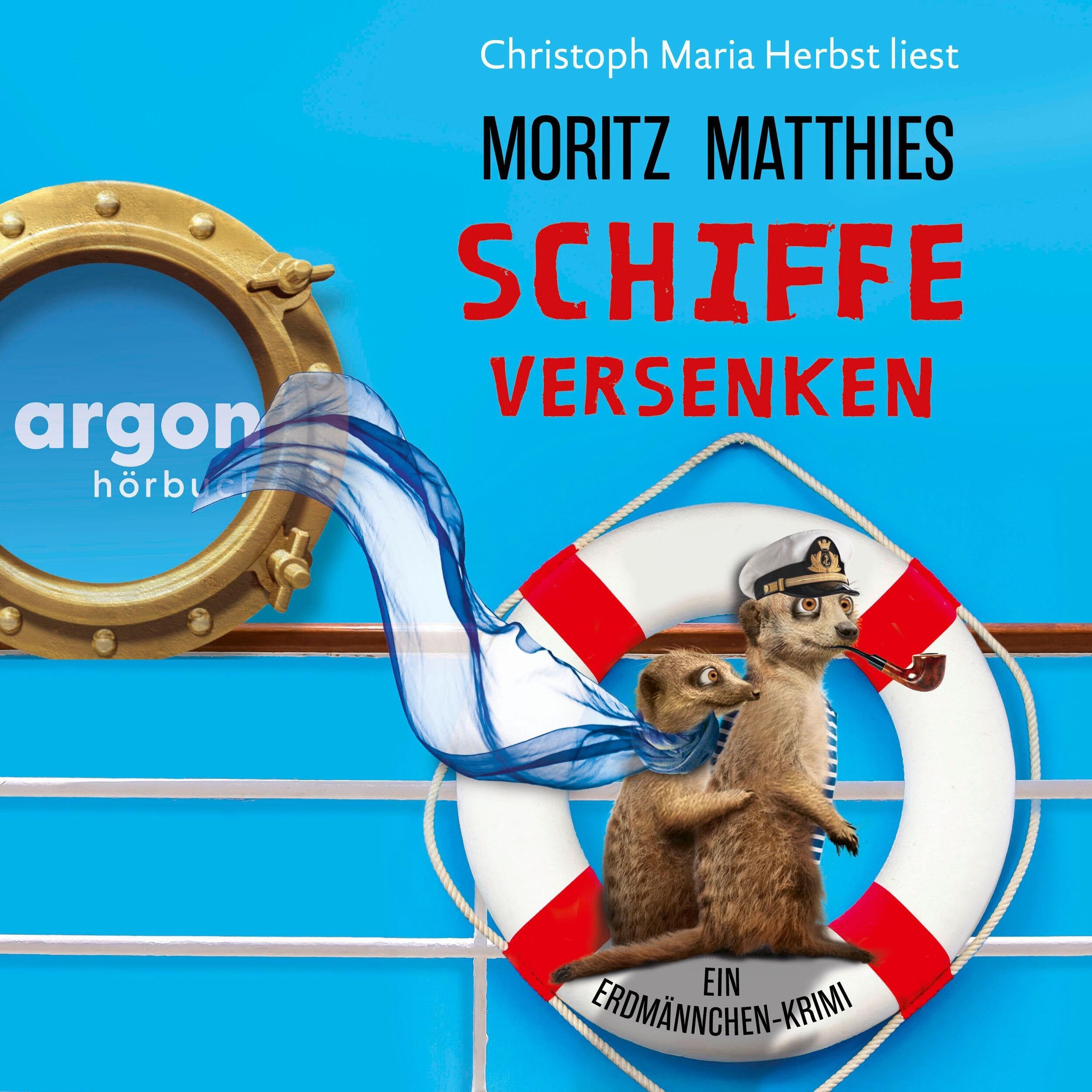 Schiffe versenken - Die Erdmännchen-Krimis: Urkomische Abenteuer - gelesen von Christoph Maria Herbst! - Ein Erdmännchen-Krimi, Band 8 (Ungekürzte Lesung)