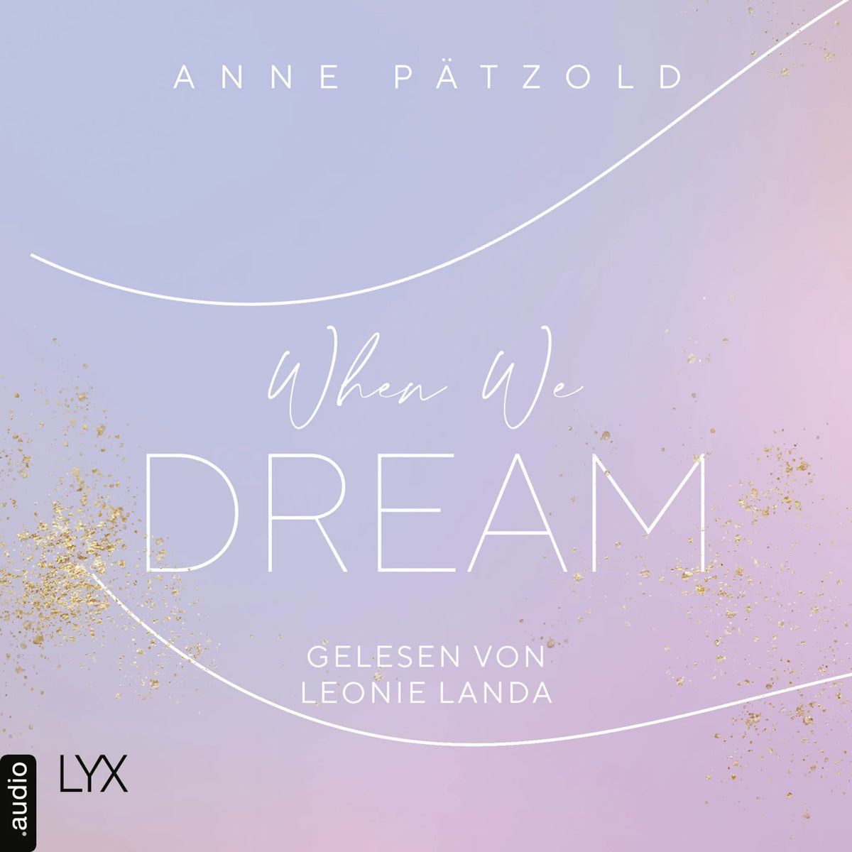 When We Dream - LOVE NXT, Band 1