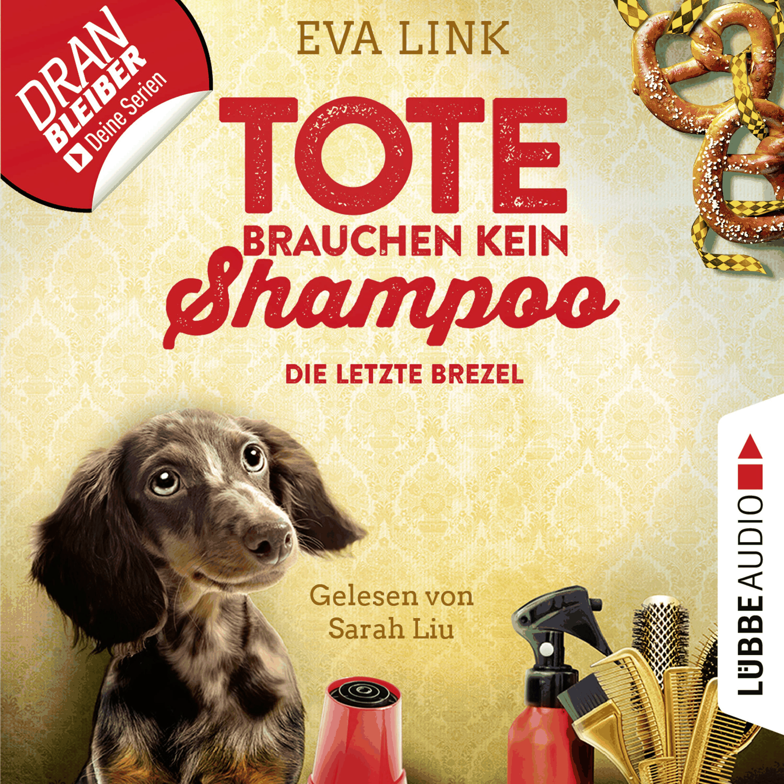 Die letzte Brezel - Tote brauchen kein Shampoo - Allgäu-Krimi, Teil 2