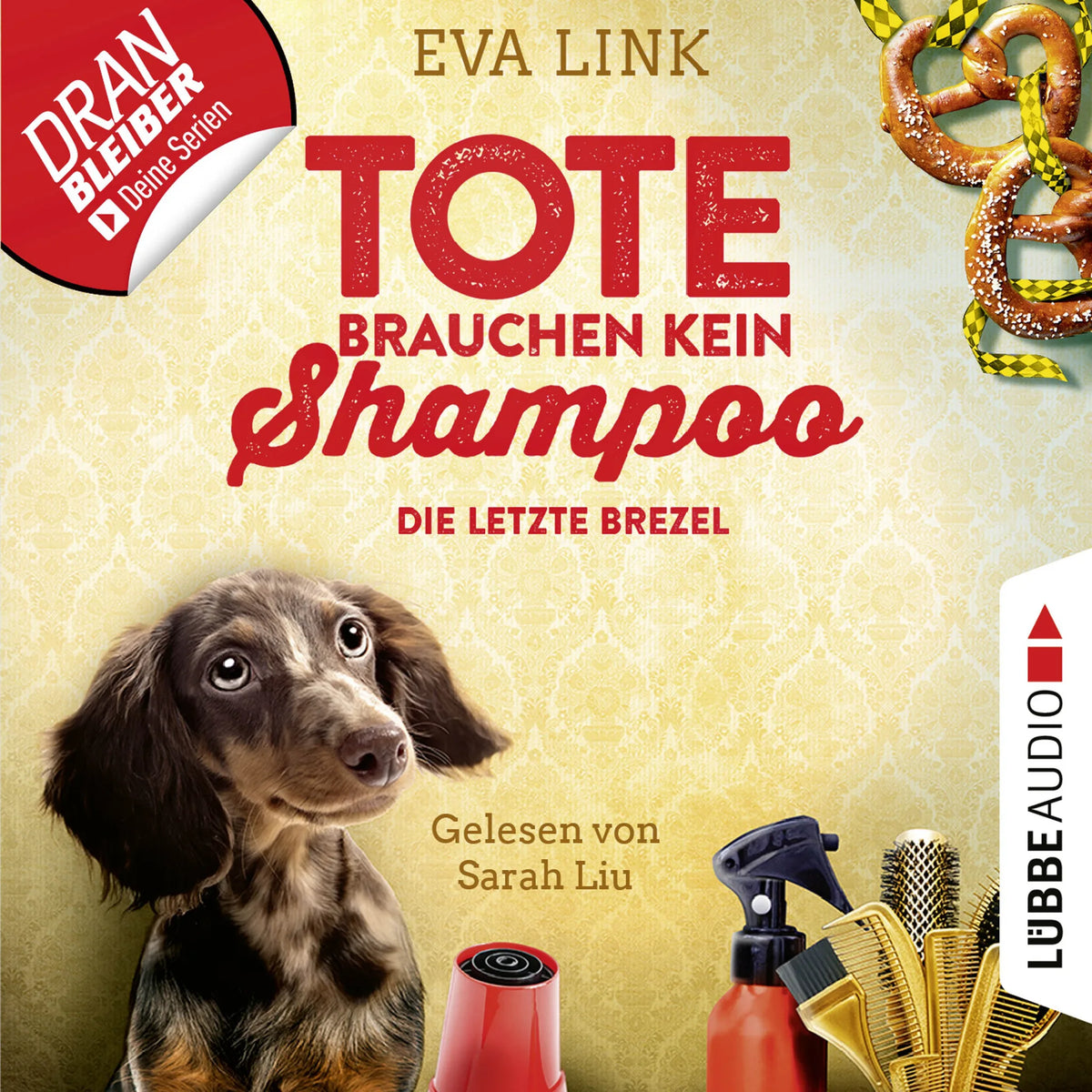 Die letzte Brezel - Tote brauchen kein Shampoo - Allgäu-Krimi, Teil 2