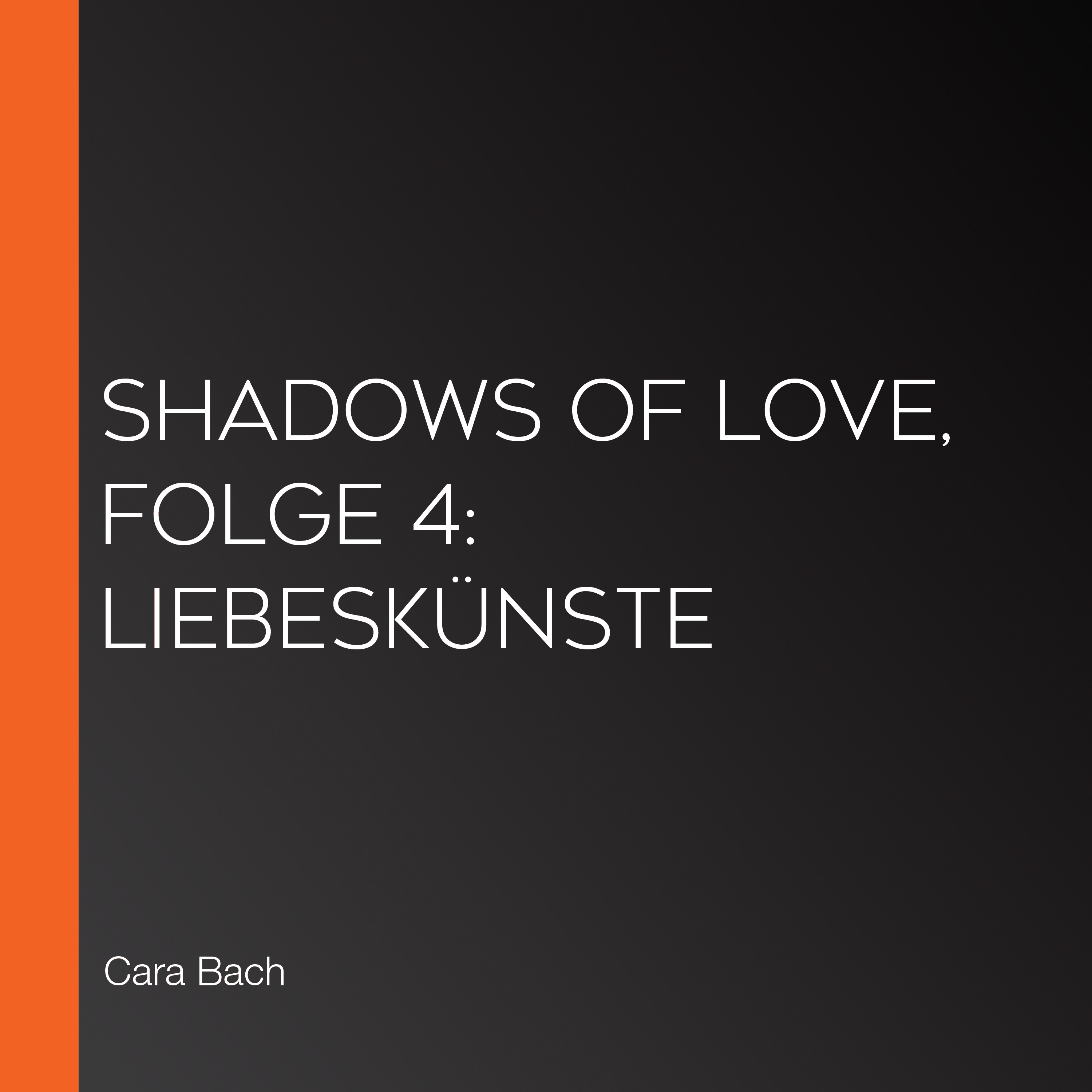 Shadows of Love, Folge 4: Liebeskünste