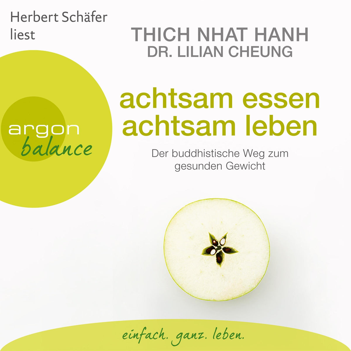 Achtsam essen, achtsam leben - Der buddhistische Weg zum gesunden Gewicht (Gekürzte Lesung)