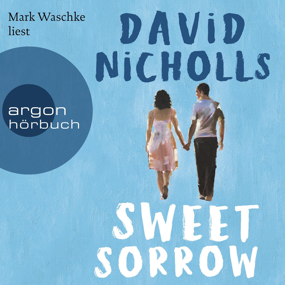 Sweet Sorrow - Weil die erste Liebe unvergesslich ist (Ungekürzte Lesung)