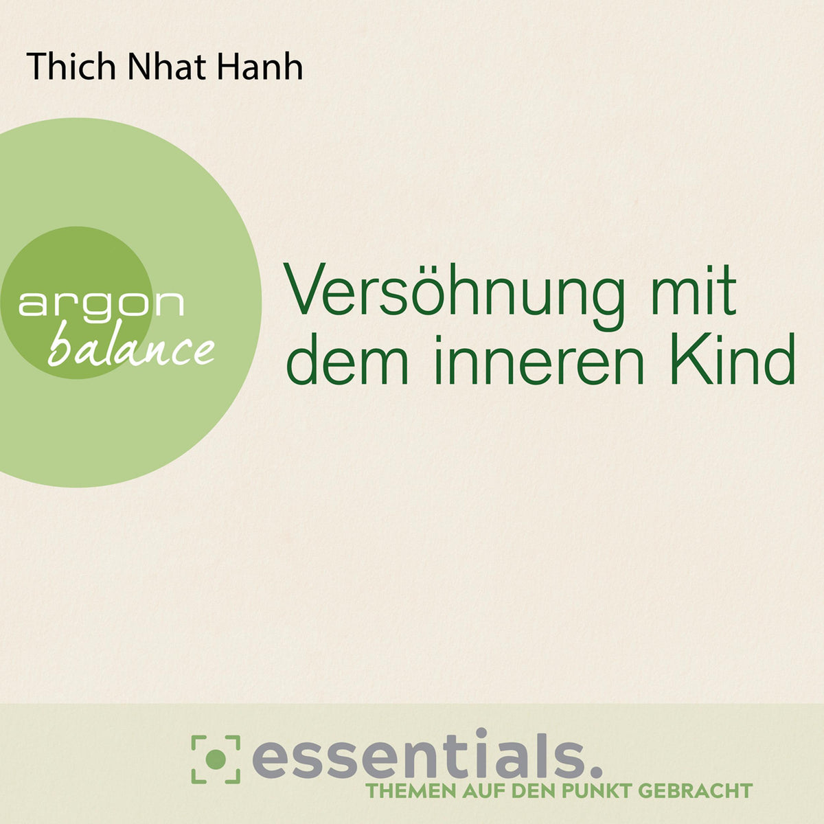 Versöhnung mit dem inneren Kind - Von der heilenden Kraft der Achtsamkeit (Gekürzte Lesung)