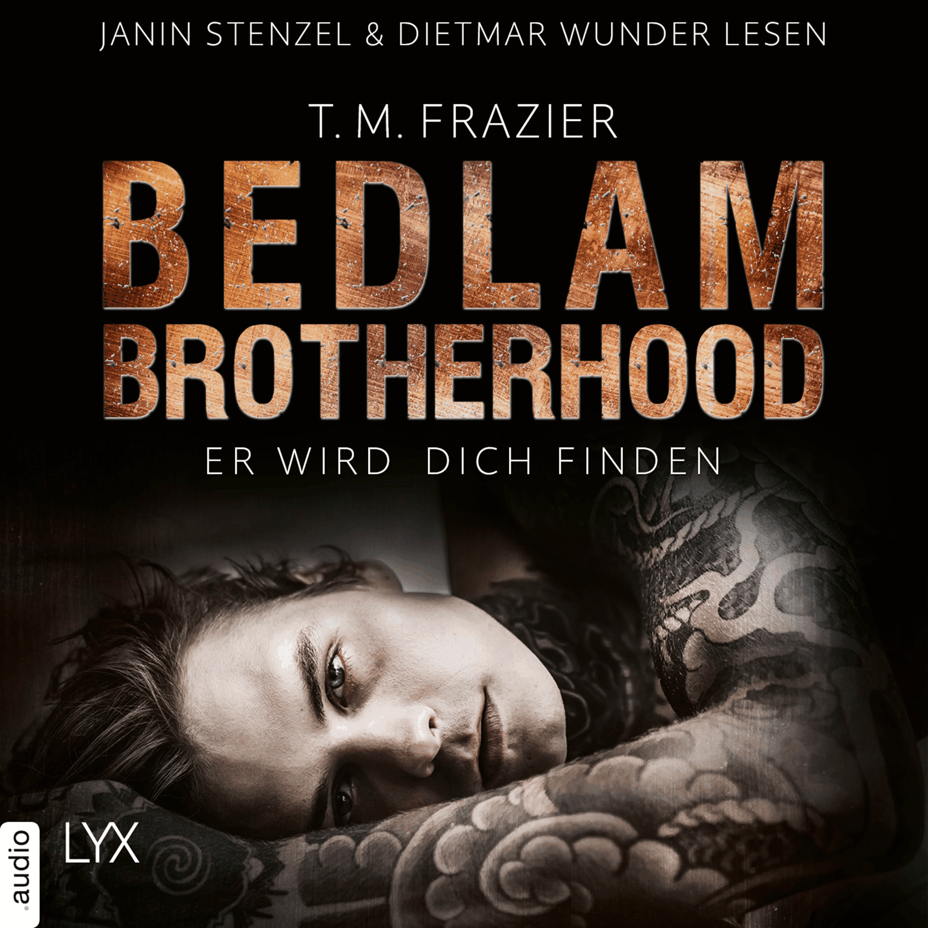 Er wird dich finden - Bedlam Brotherhood, Teil 1