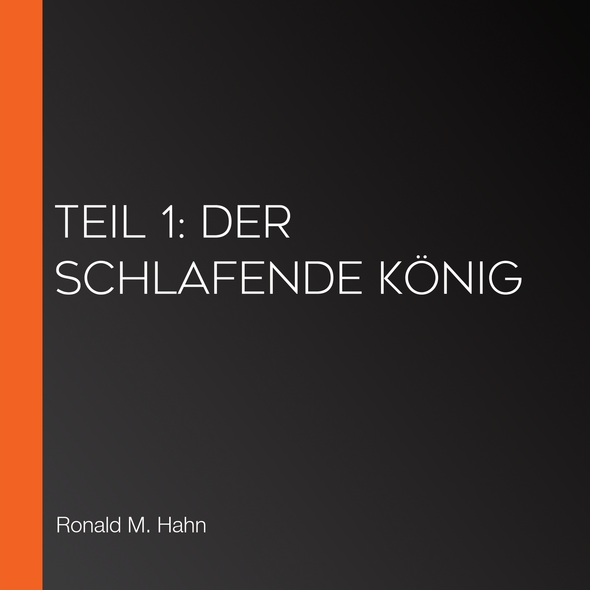 Teil 1: Der schlafende König