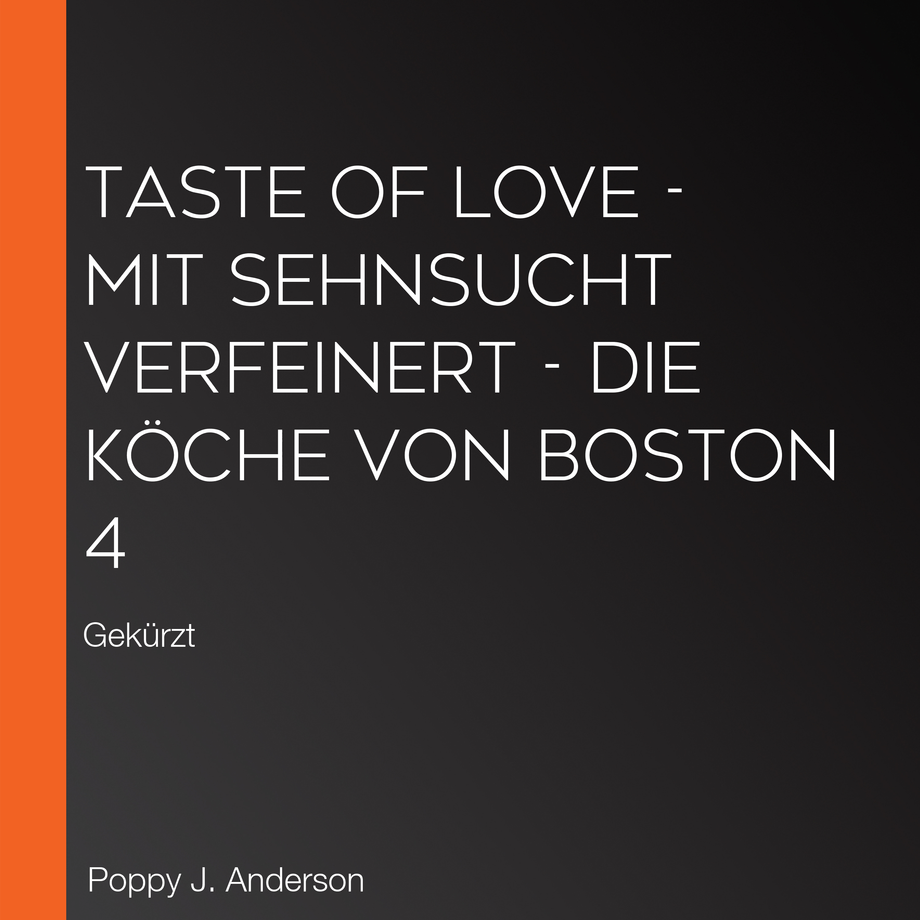 Taste of Love - Mit Sehnsucht verfeinert - Die Köche von Boston 4