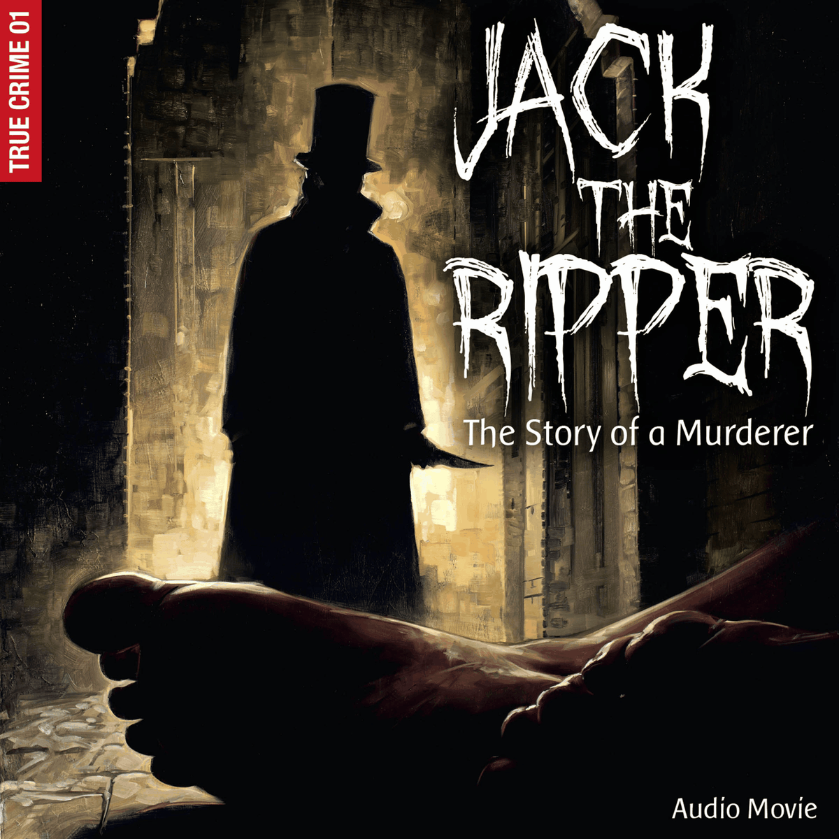 Pt. 1: Jack the Ripper - The Story of a Murderer