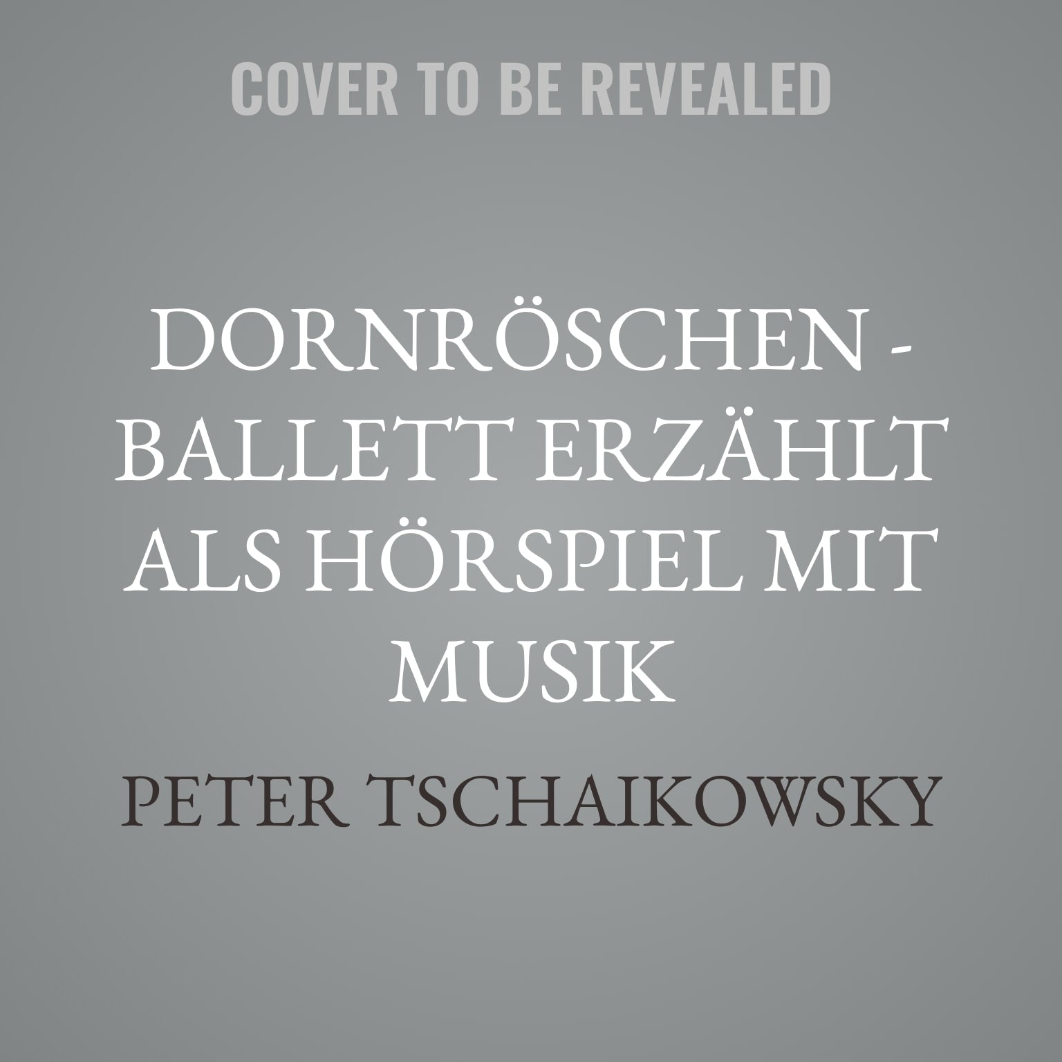 Dornröschen - Ballett erzählt als Hörspiel mit Musik