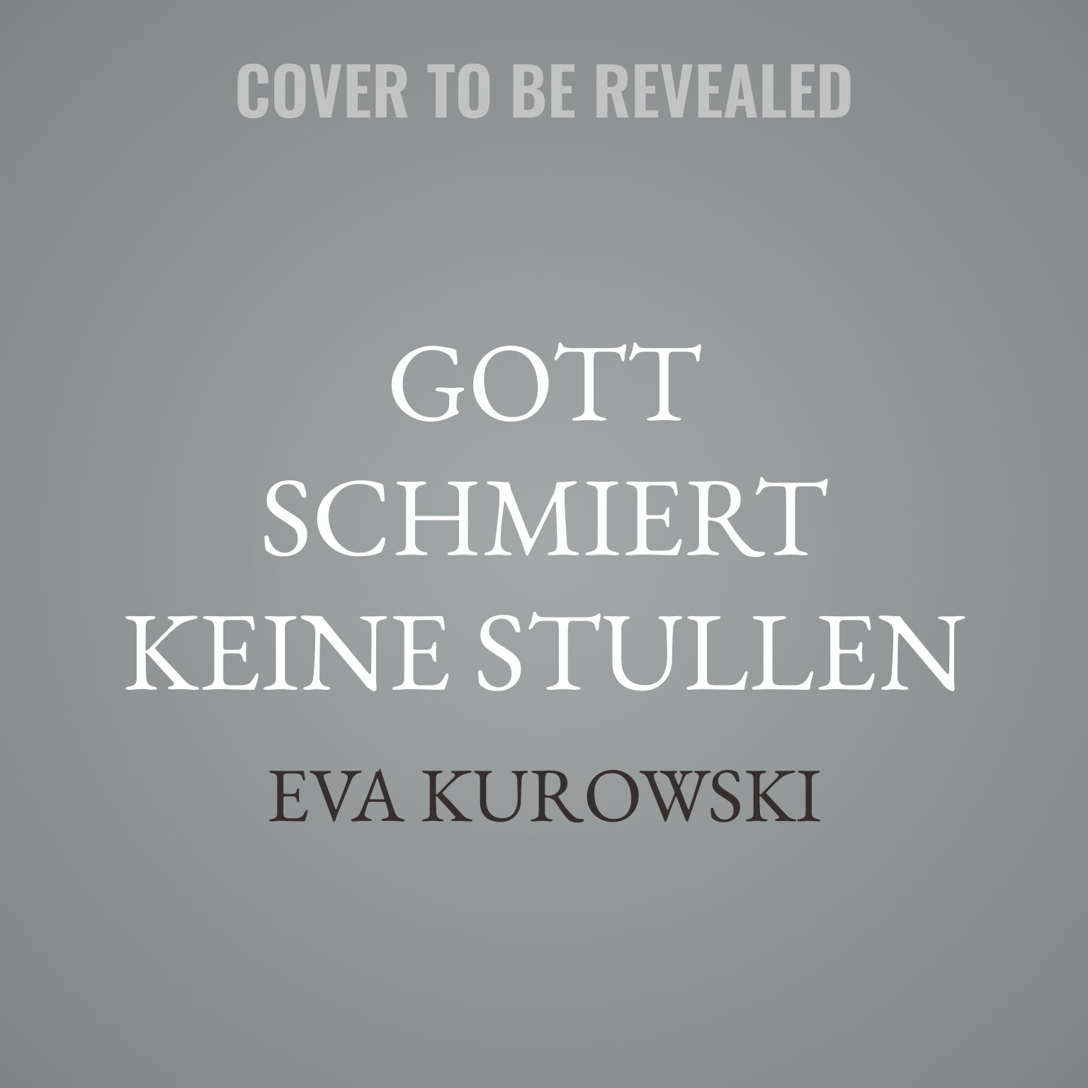 Gott schmiert keine Stullen