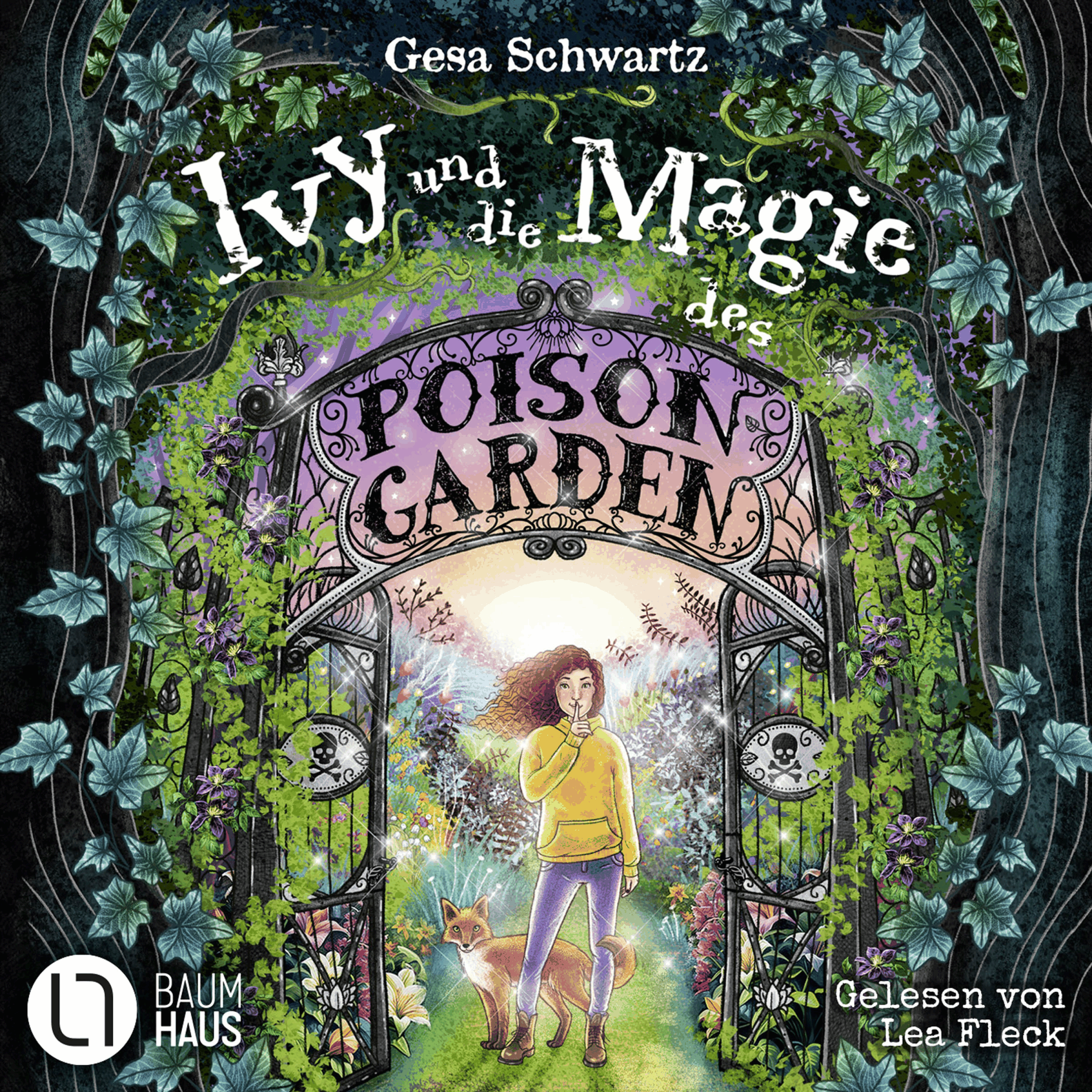 Ivy und die Magie des Poison Garden - Ein fantastisches Abenteuer in einem geheimen Garten voller Wunder und magischer Pflanzen