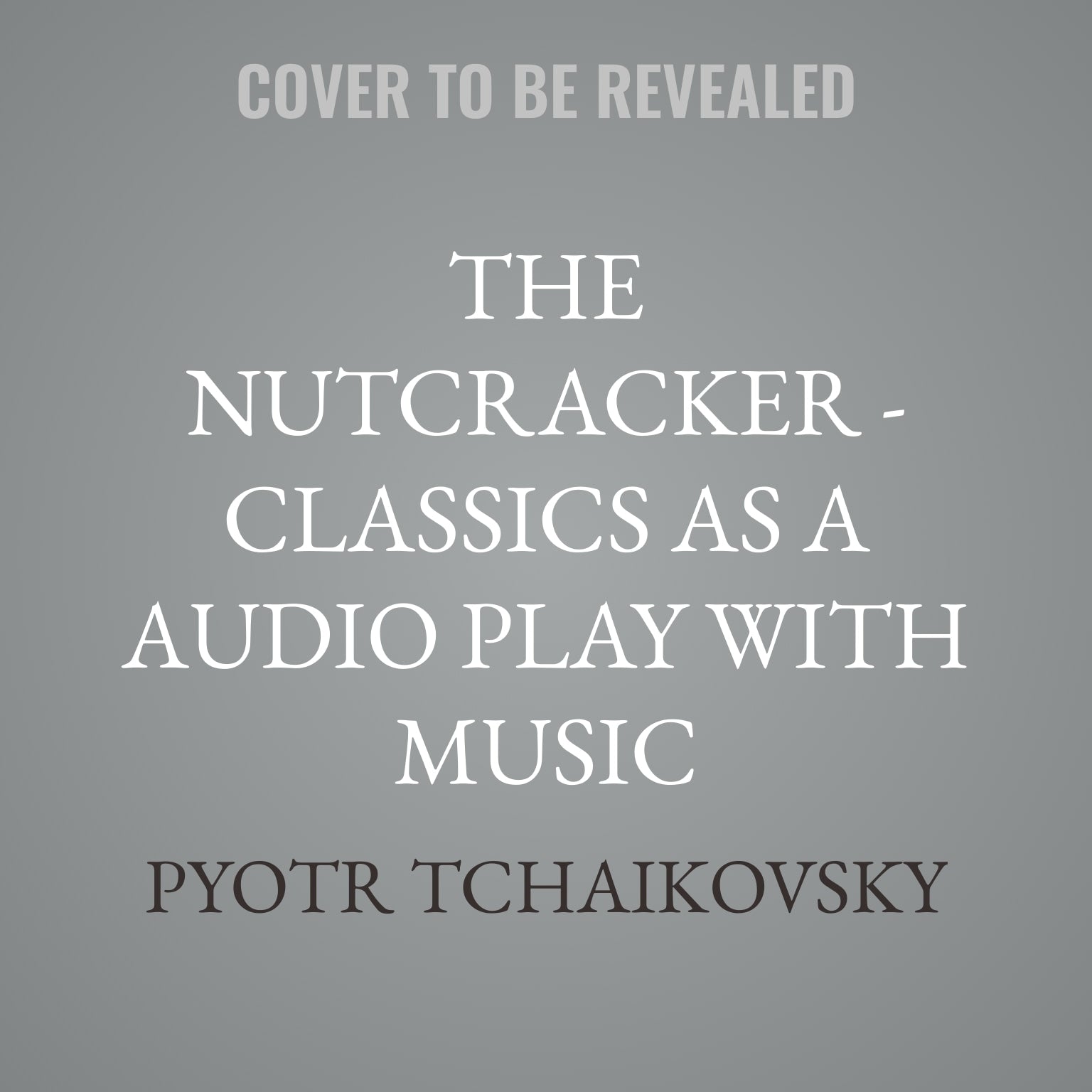 The Nutcracker - Classics as a Audio play with Music
