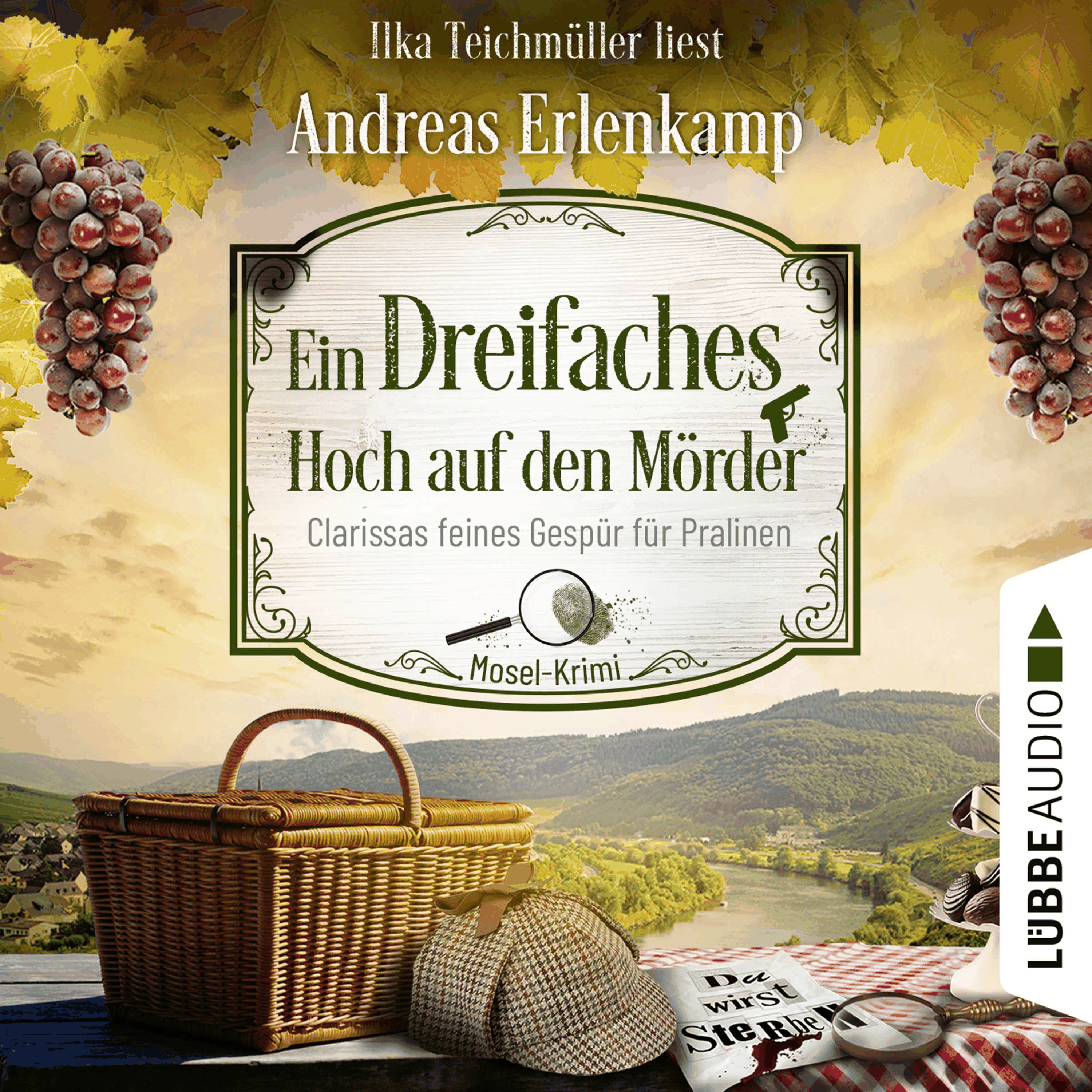 Ein dreifaches Hoch auf den Mörder - Clarissas feines Gespür für Pralinen - Mosel-Krimi, Teil 3
