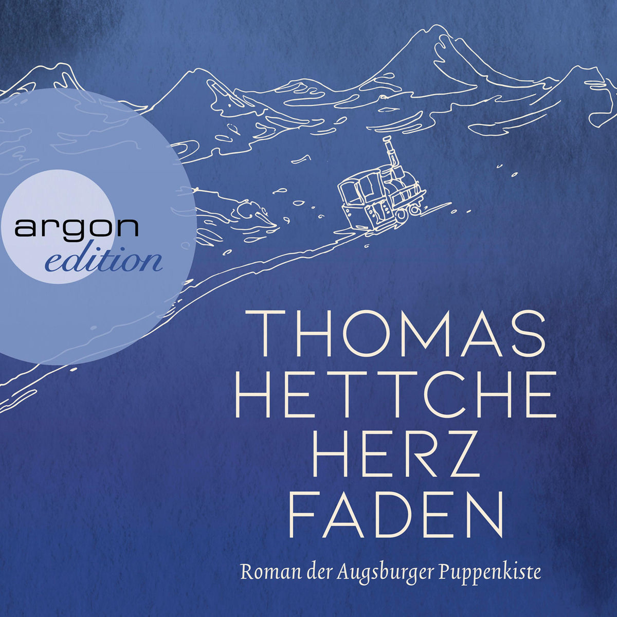Herzfaden. Roman der Augsburger Puppenkiste (Ungekürzte Lesung)