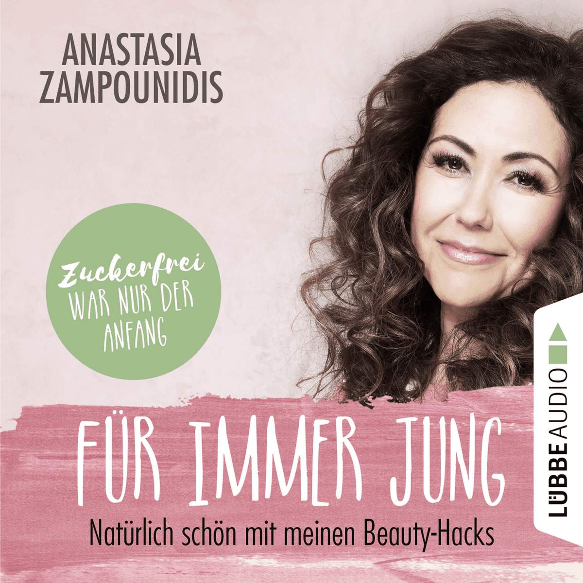 Für immer jung - Natürlich schön mit meinen Beauty-Hacks