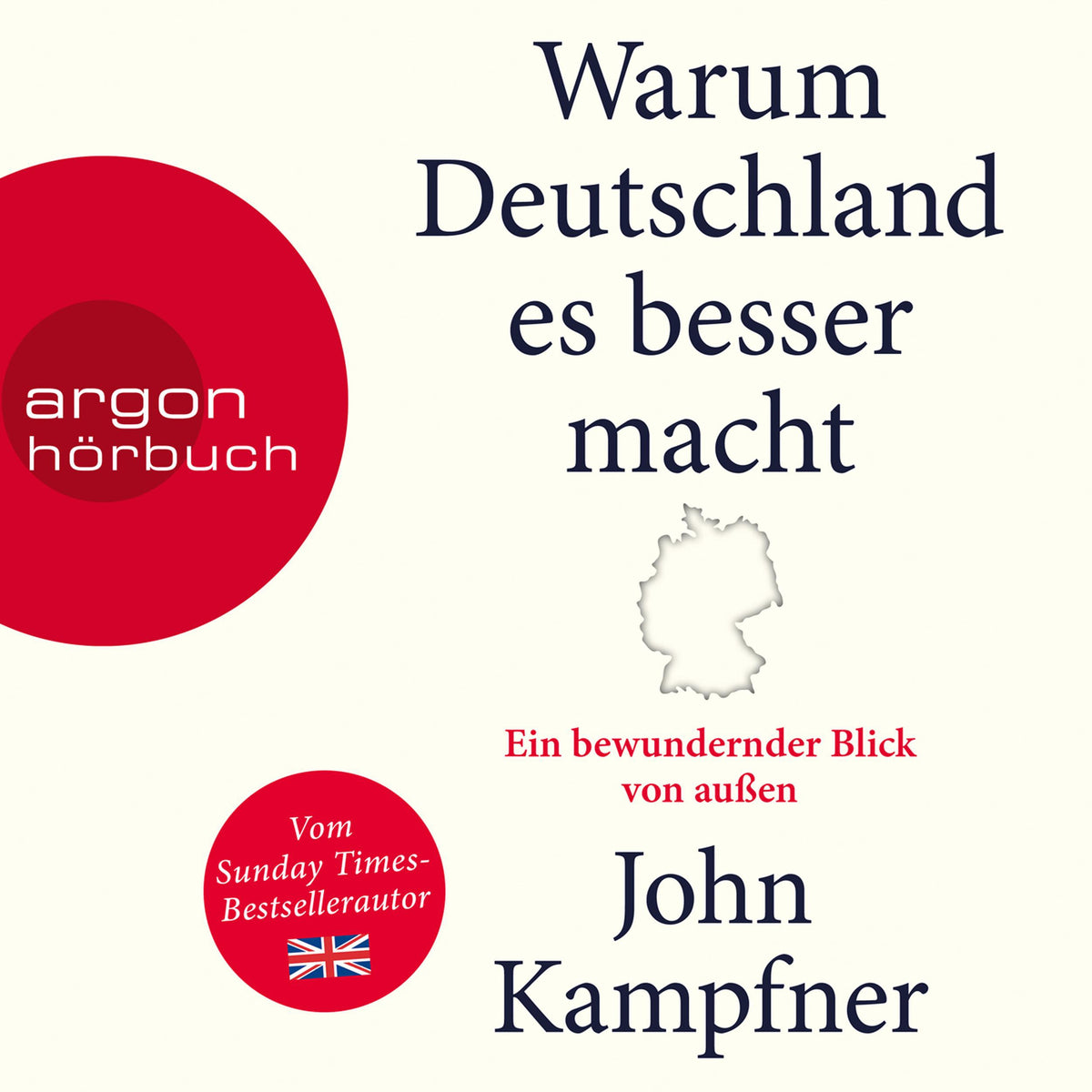 Warum Deutschland es besser macht - Ein bewundernder Blick von außen (Ungekürzte Lesung)