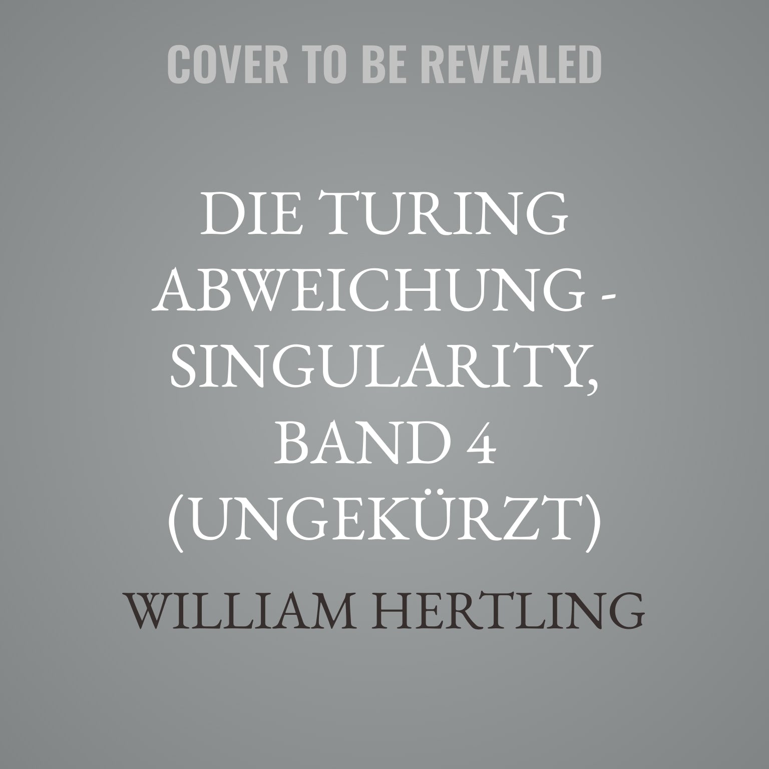Die Turing Abweichung - Singularity, Band 4 (Ungekürzt)
