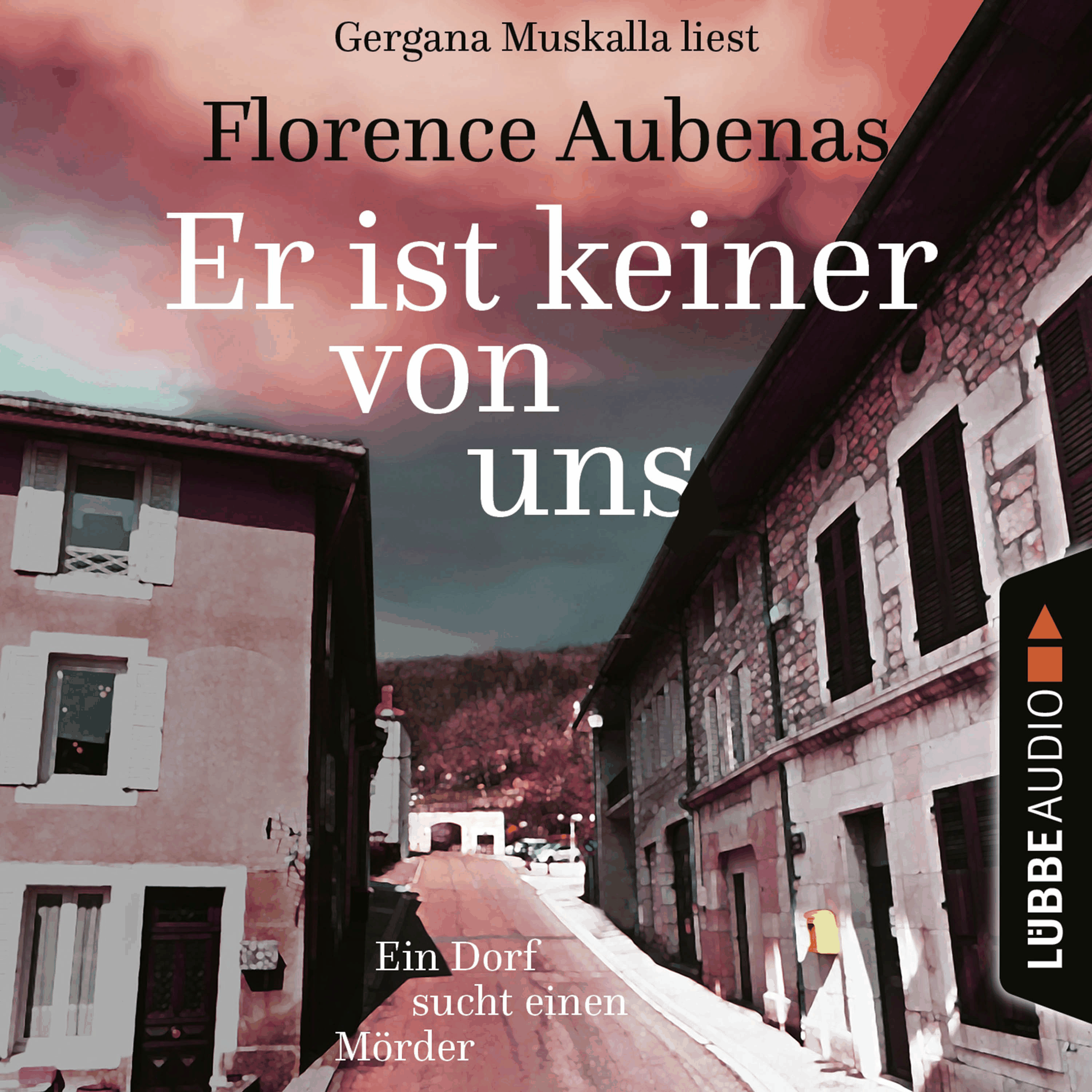 Er ist keiner von uns - Ein Dorf sucht einen Mörder