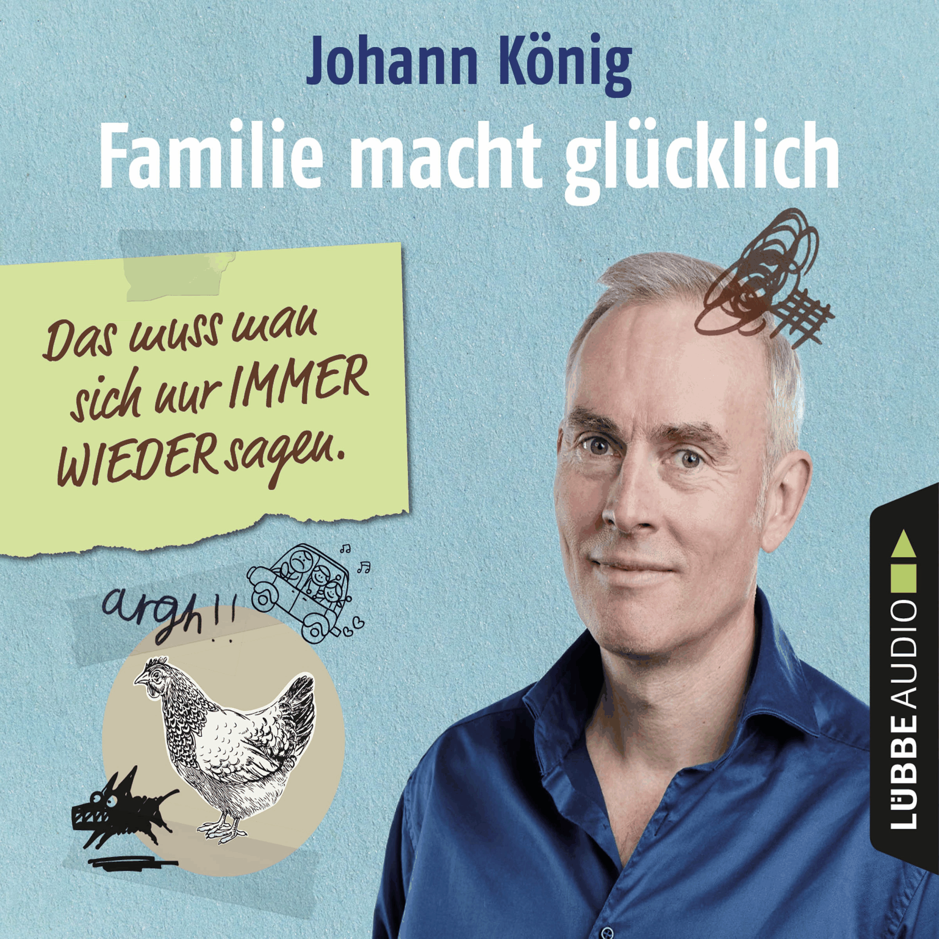 Familie macht glücklich - Das muss man sich nur IMMER WIEDER sagen