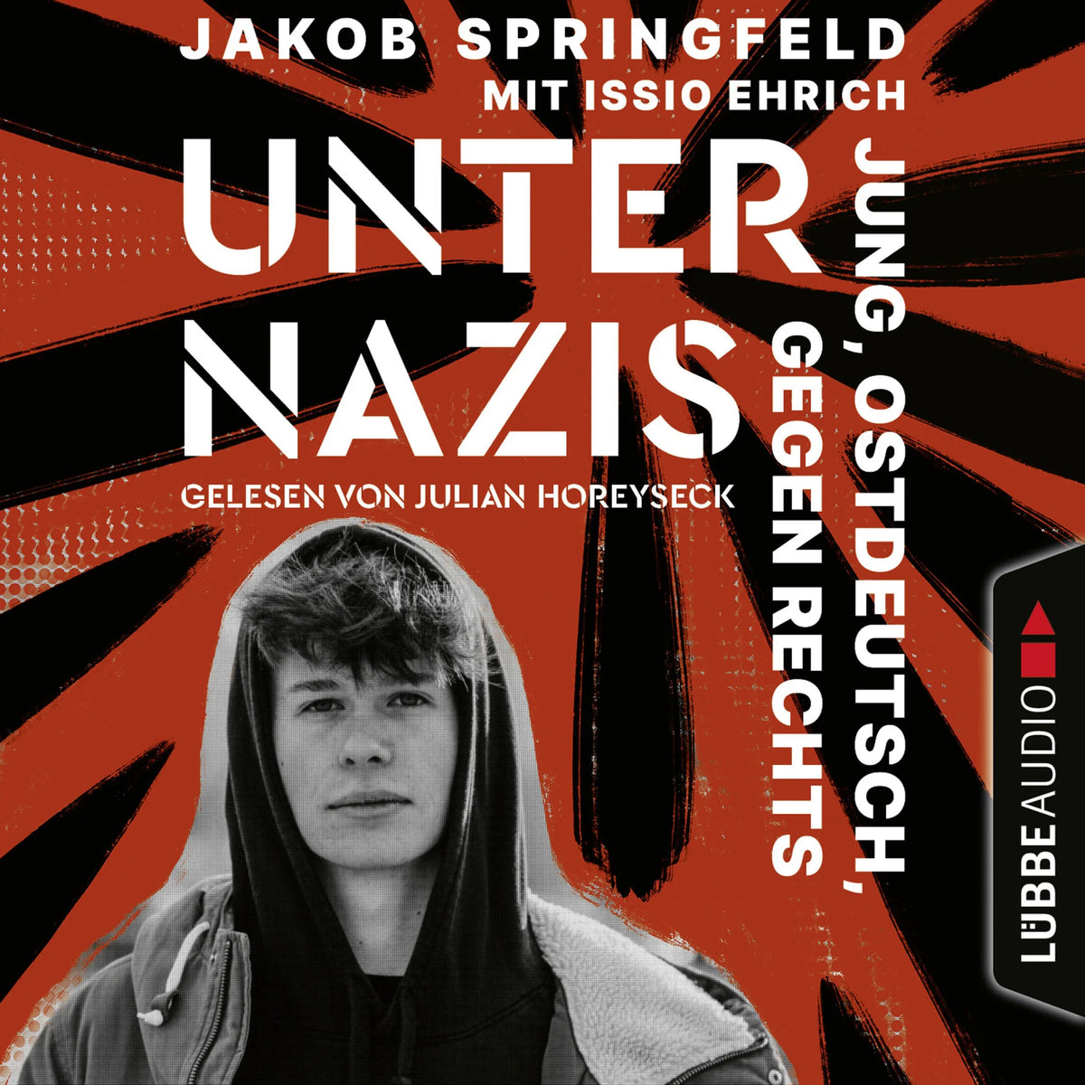 Unter Nazis - Jung, ostdeutsch, gegen Rechts