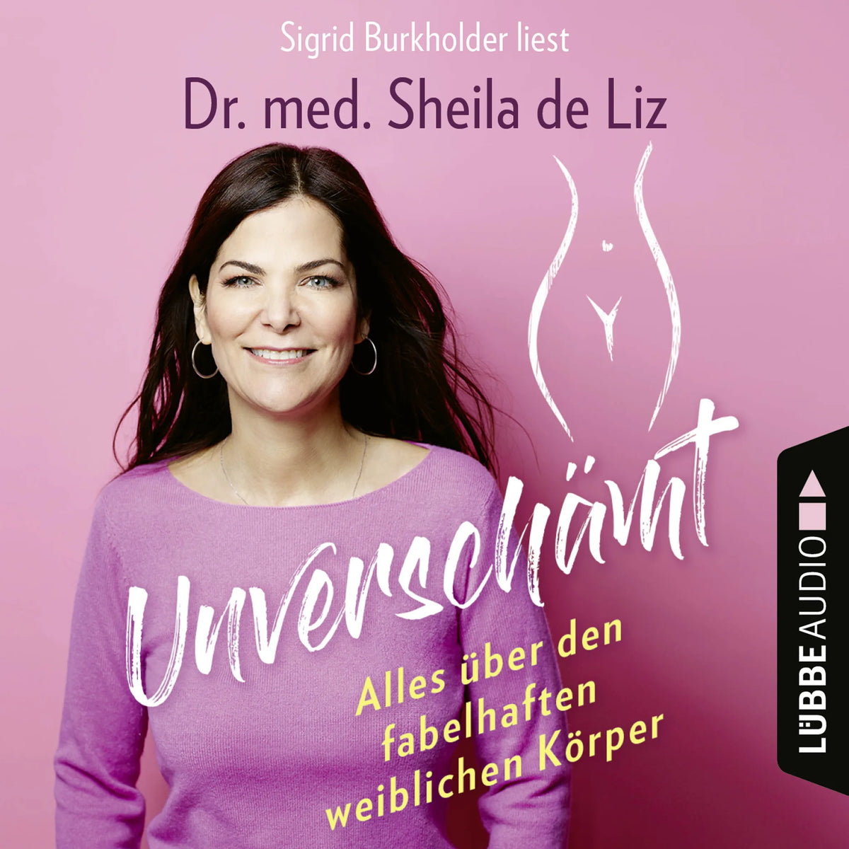 Unverschämt - Alles über den fabelhaften weiblichen Körper