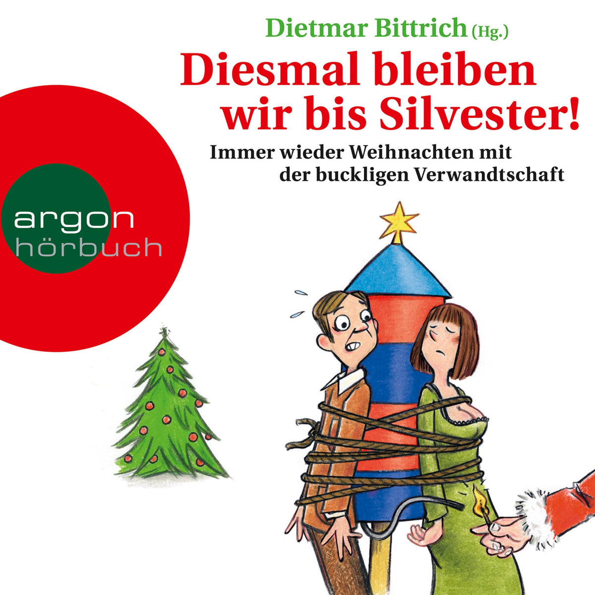 Diesmal bleiben wir bis Silvester! - Weihnachten mit der buckligen Verwandtschaft - Immer wieder Weihnachten mit der buckligen Verwandtschaft, Band 4 (Gekürzte Lesung)