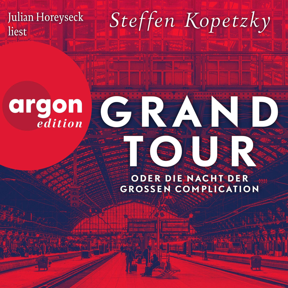 Grand Tour oder die Nacht der Grossen Complication (Ungekürzte Lesung)