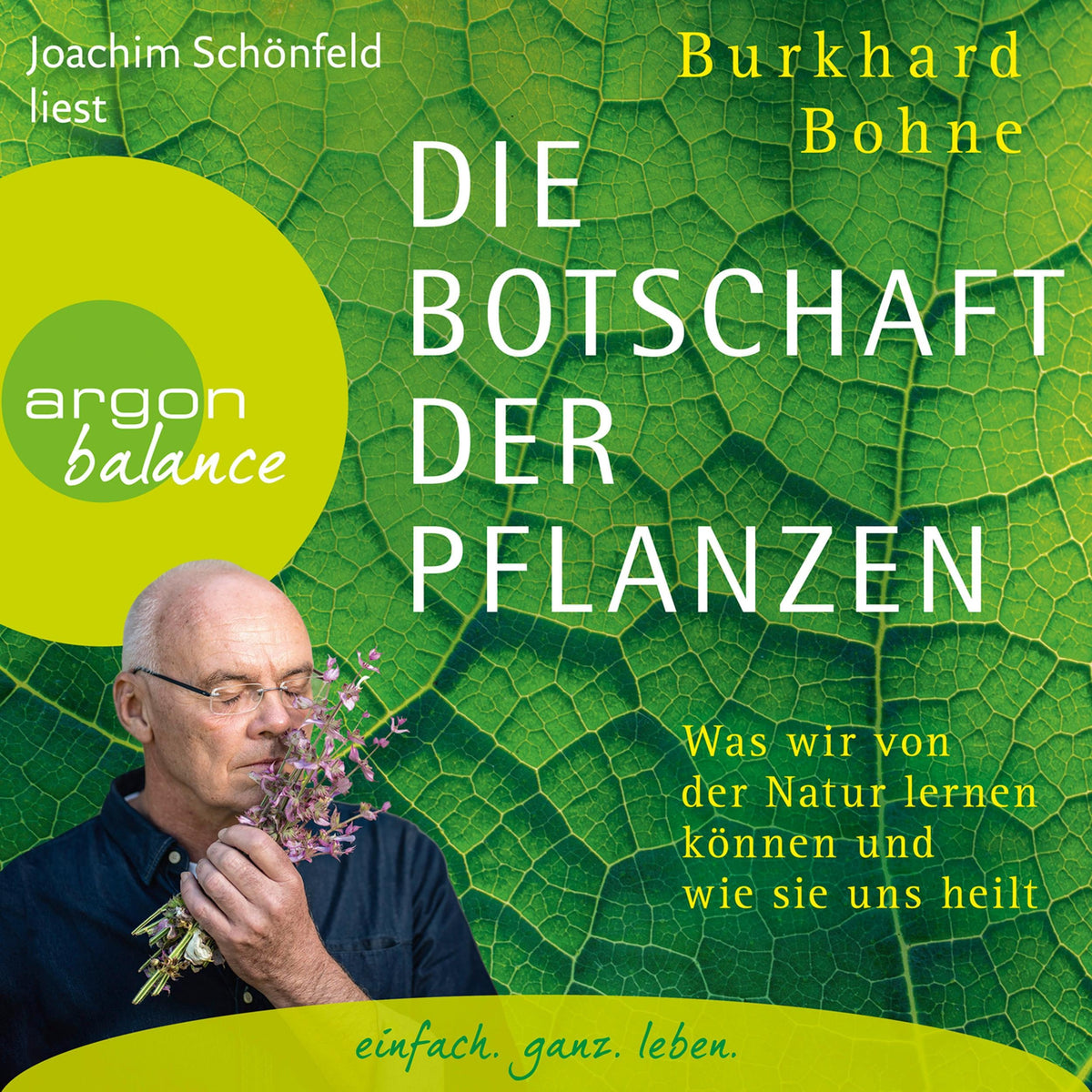 Die Botschaft der Pflanzen - Was wir von der Natur lernen können und wie sie uns heilt (Ungekürzte Lesung)