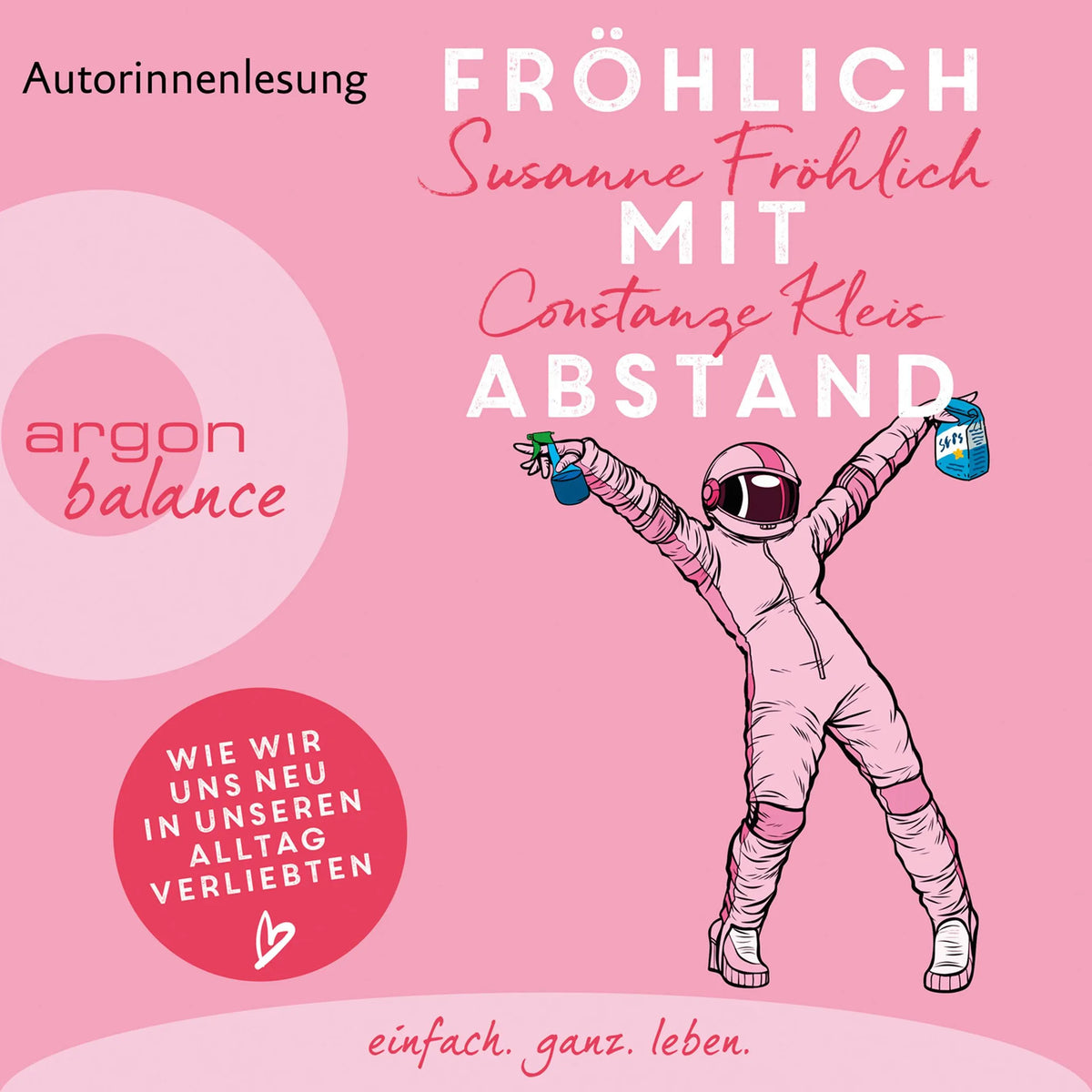 Fröhlich mit Abstand - Wie wir uns neu in unseren Alltag verliebten (Gekürzte Autorinnenlesung)